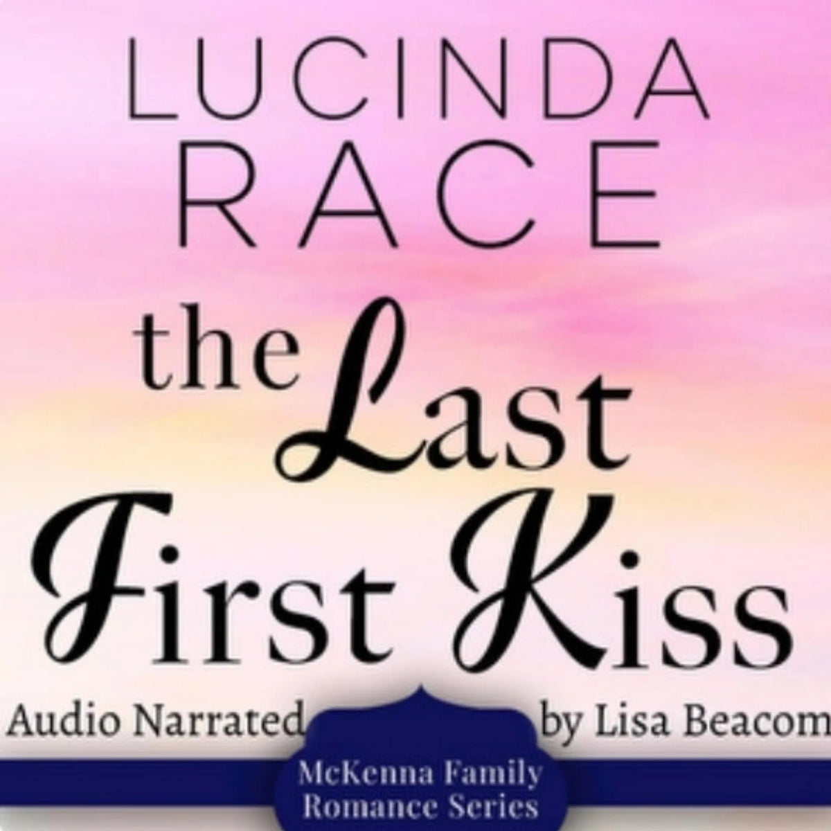The Last First Kiss