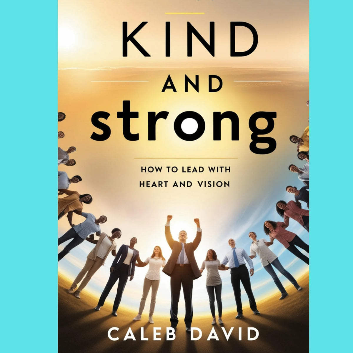 Kind and Strong