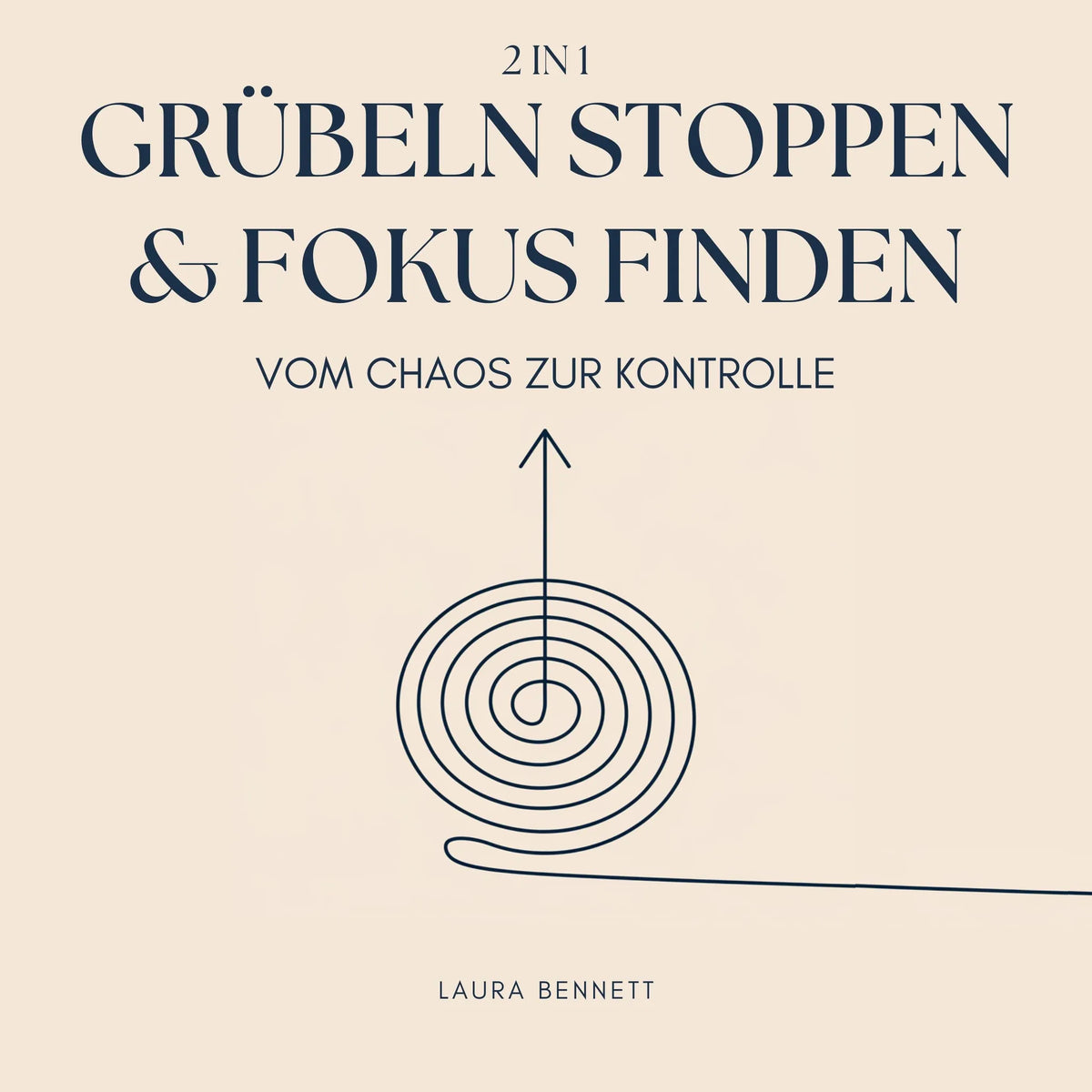 Grübeln stoppen & Fokus finden (2 in 1): Vom Chaos zur Kontrolle: Befreien Sie sich von mentalem Ballast, Steigern Sie Produktivität und Finden Sie Frieden ohne Überforderung