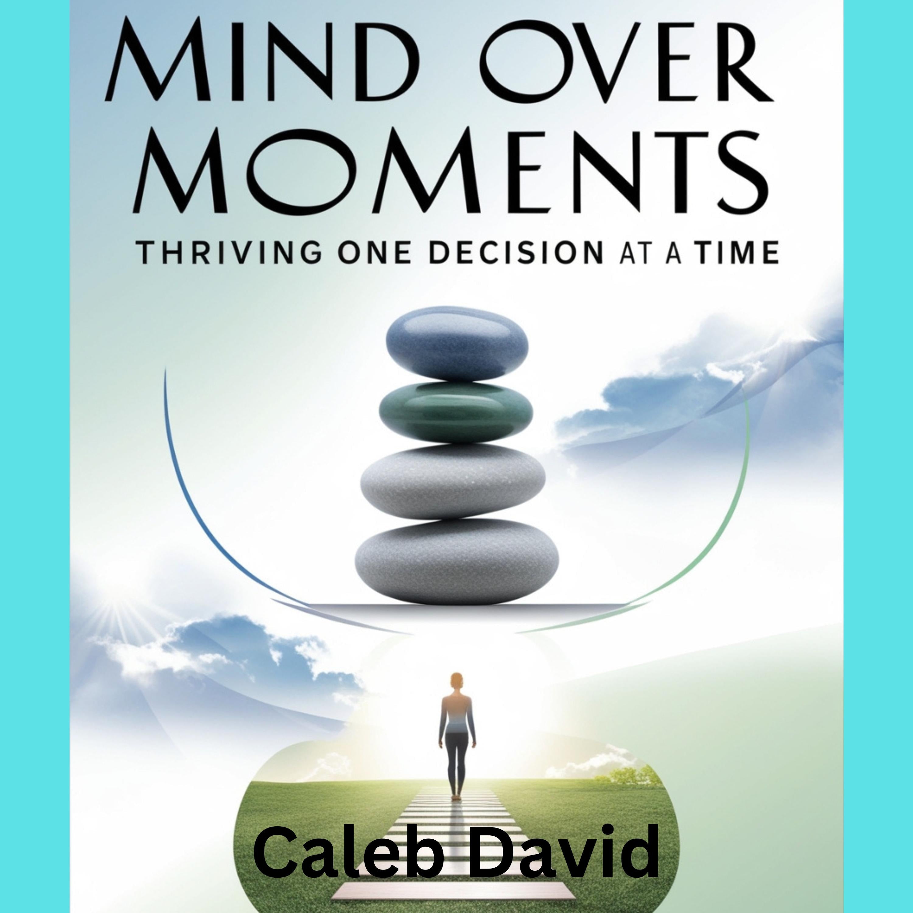 Mind Over Moments