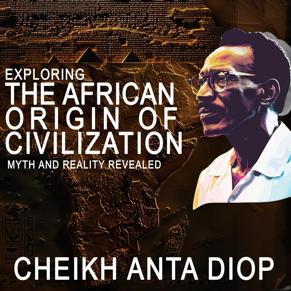 Exploring the African Origin of Civilization