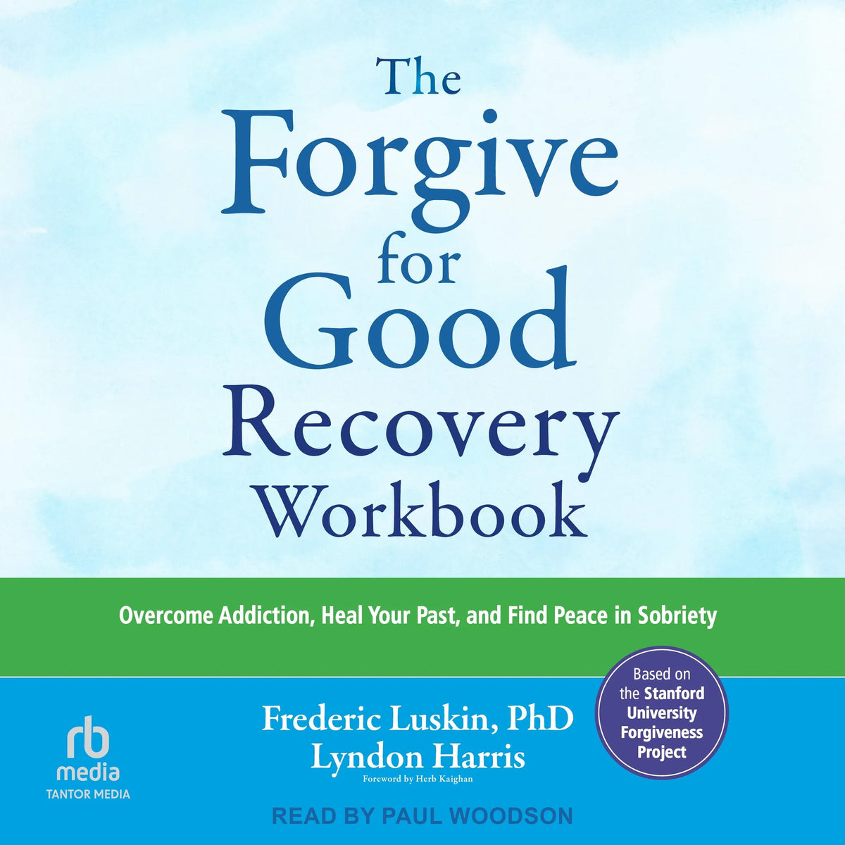 The Forgive for Good Recovery Workbook