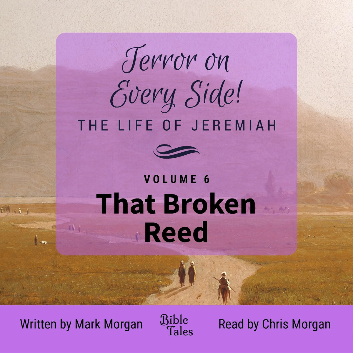 Terror on Every Side! The Life of Jeremiah Volume 6 – That Broken Reed