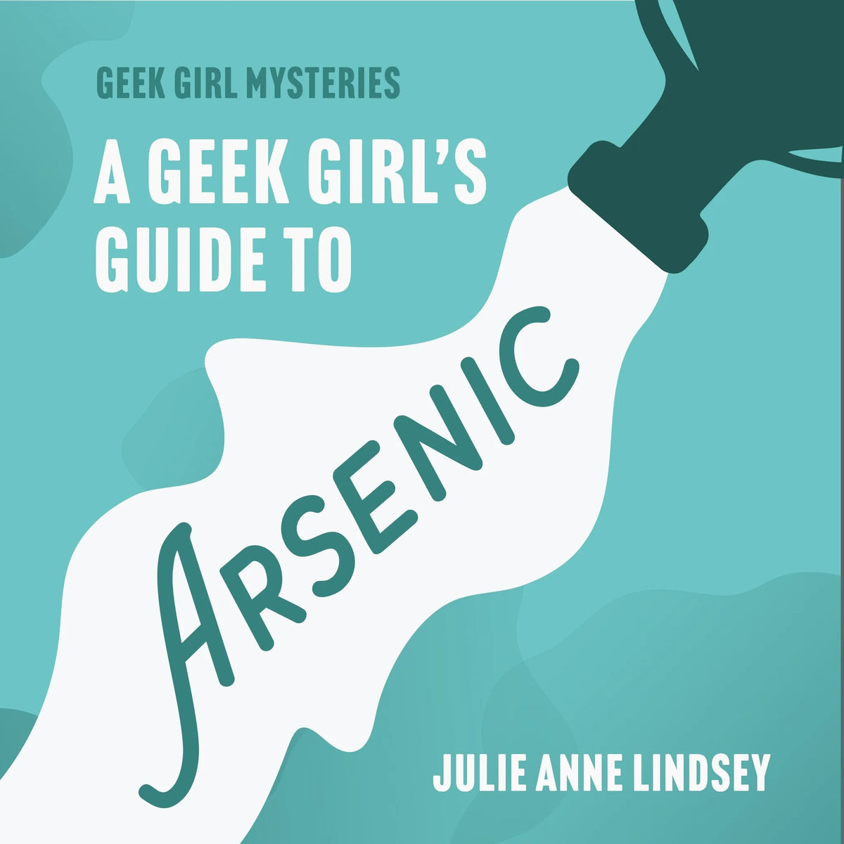 A Geek Girl's Guide to Arsenic