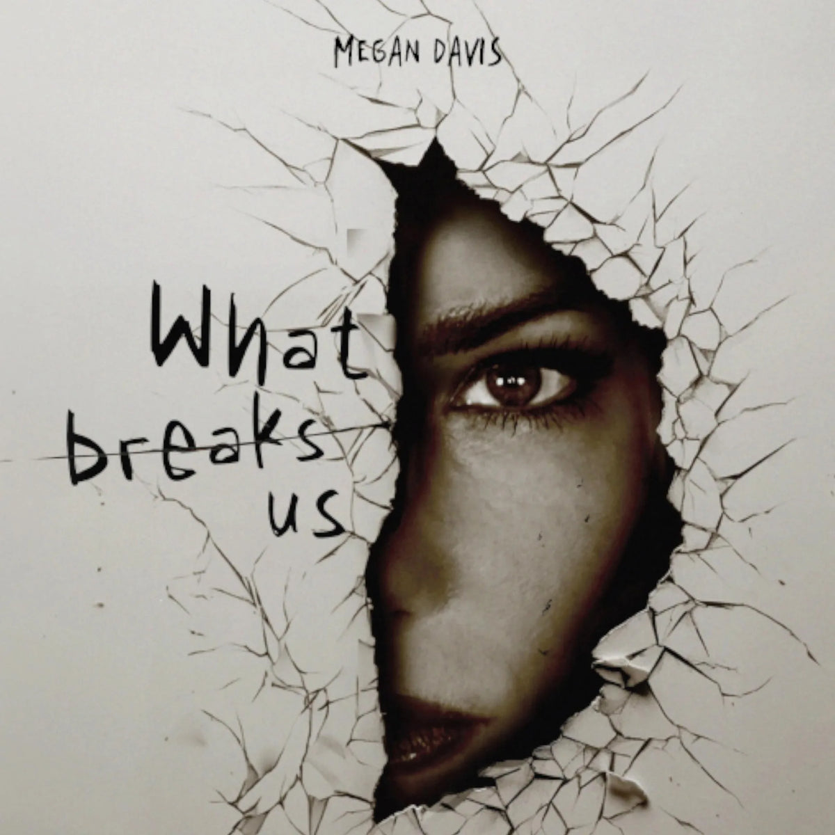 What Breaks Us