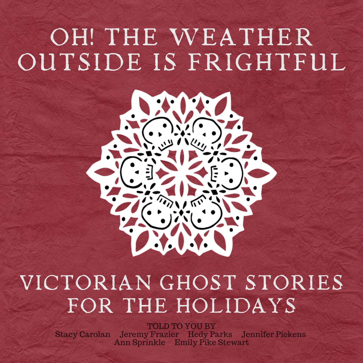 Oh! The Weather Outside Is Frightful