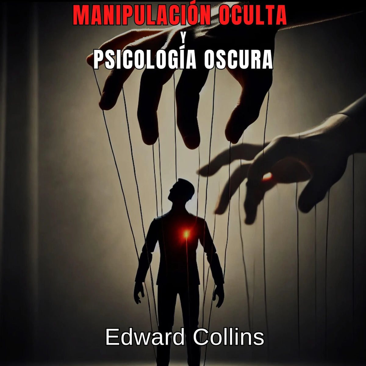 Manipulación Oculta y Psicología Oscura: Técnicas Prohibidas para Influir en la Vida Cotidiana