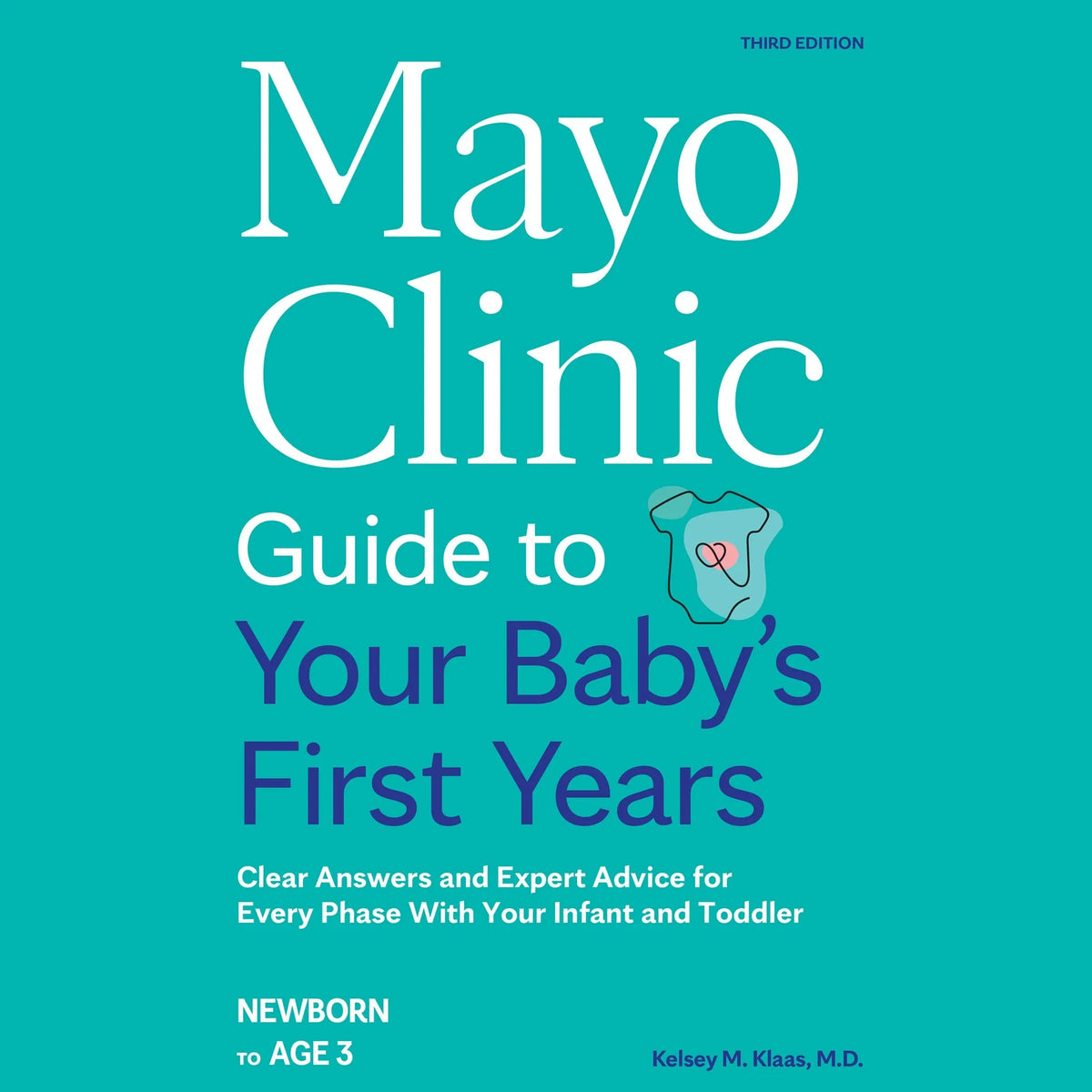 Mayo Clinic Guide to Your Baby's First Years, 3rd Edition