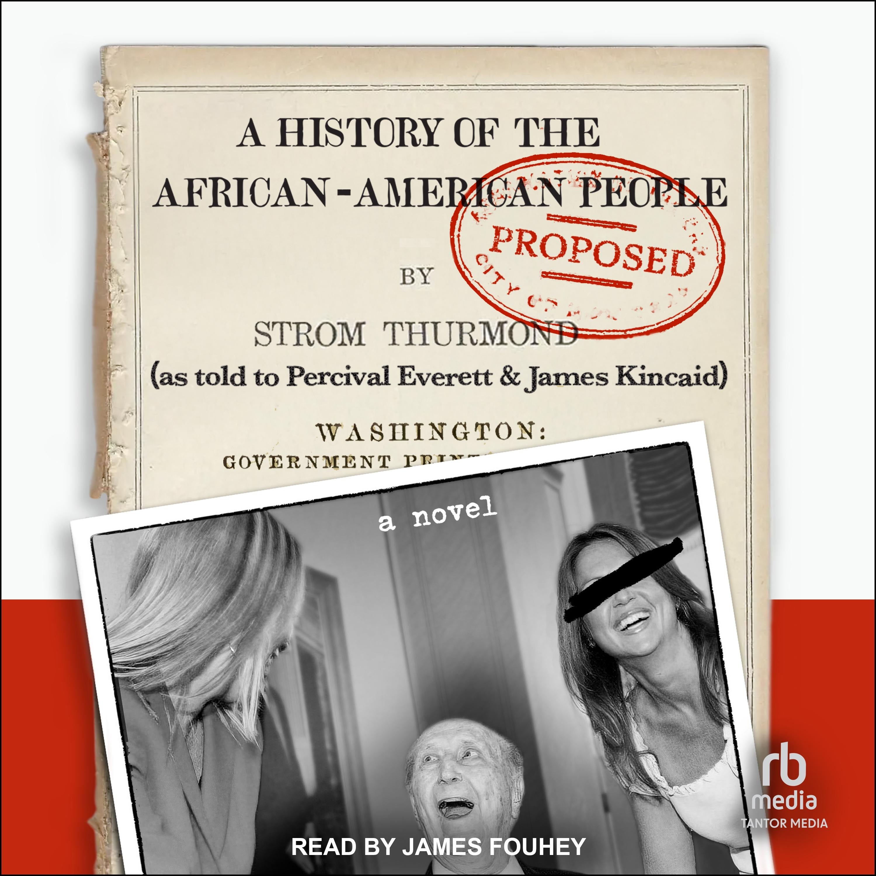 A History of the African-American People (Proposed) by Strom Thurmond, as told to Percival Everett & James Kincaid