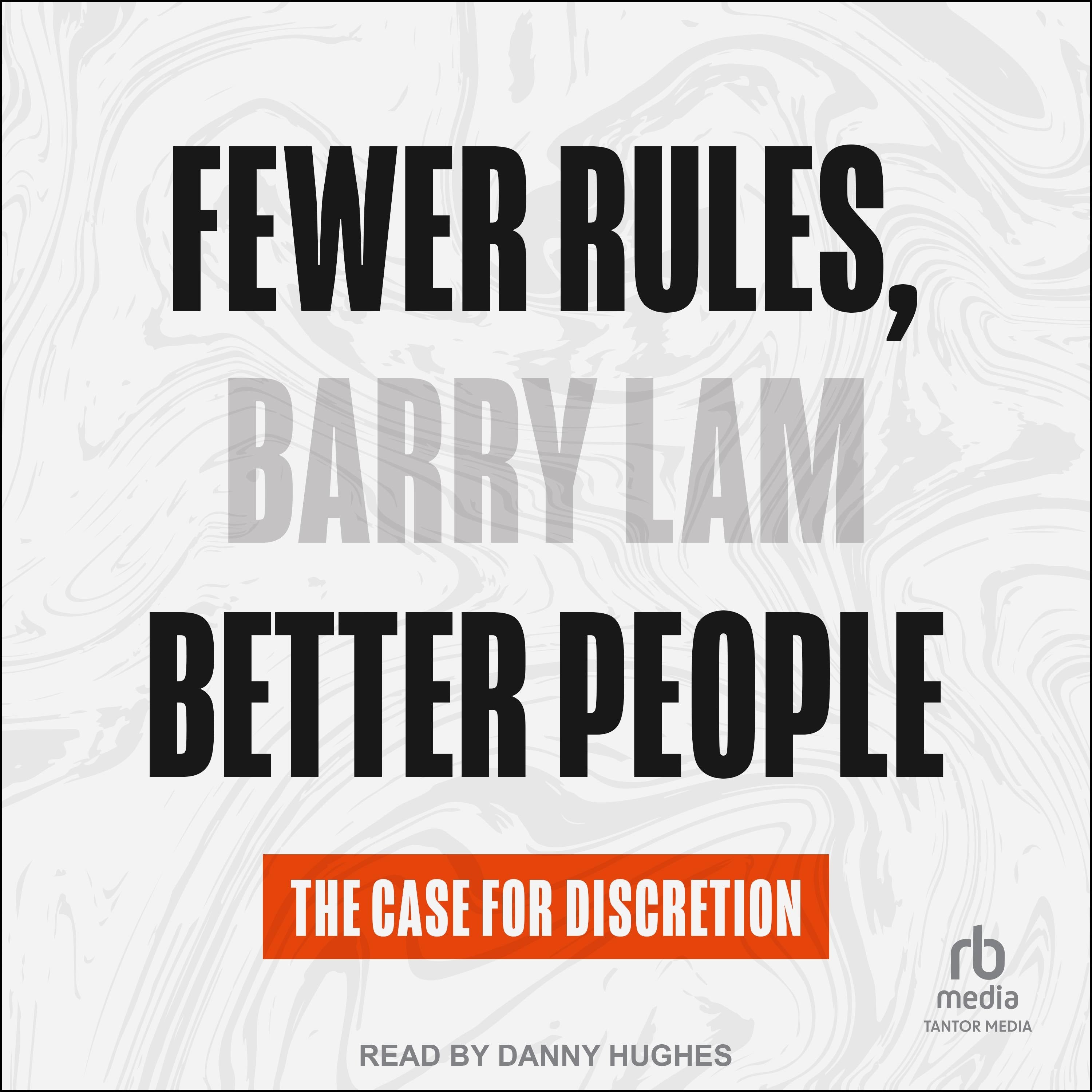 Fewer Rules, Better People