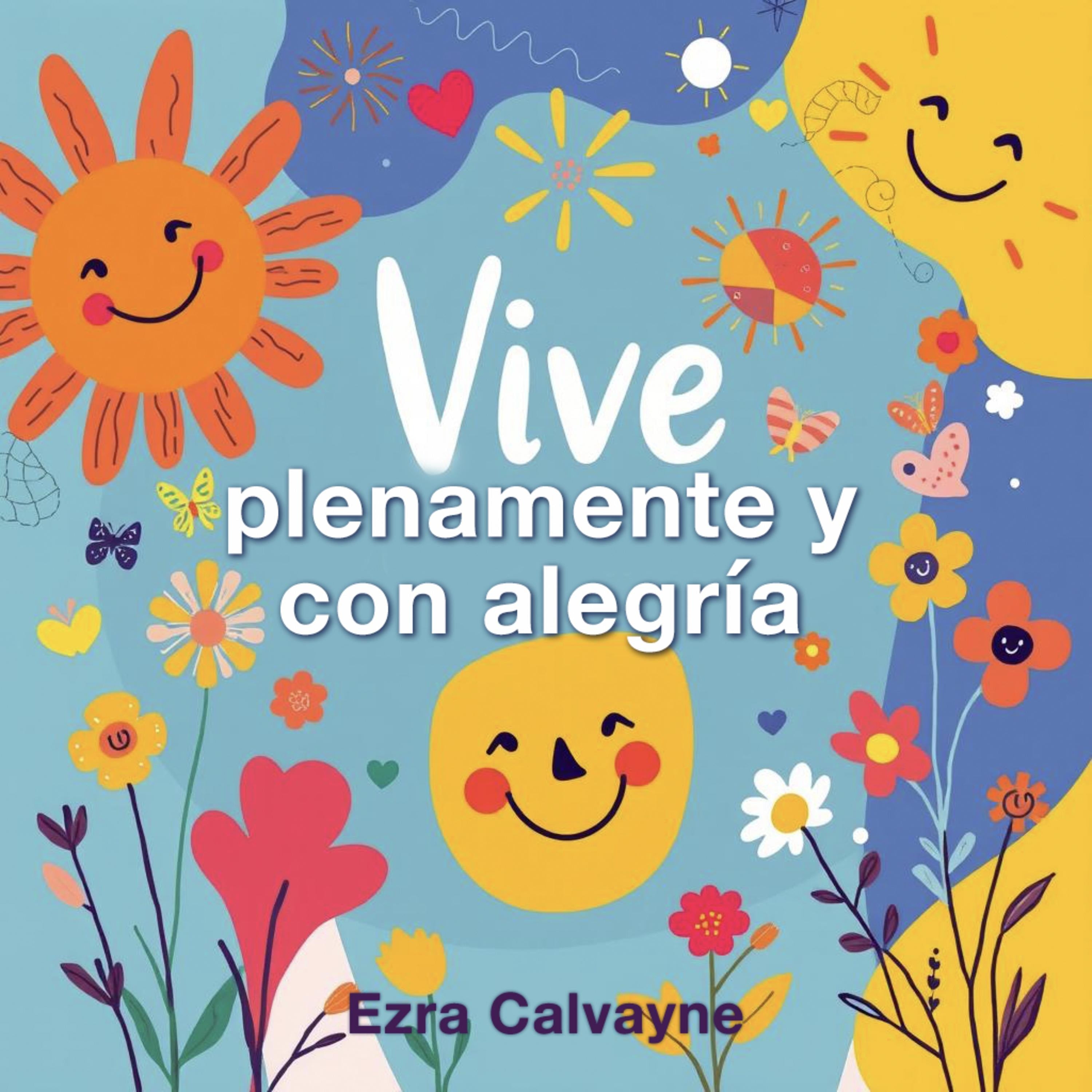 Vive plenamente y con alegría