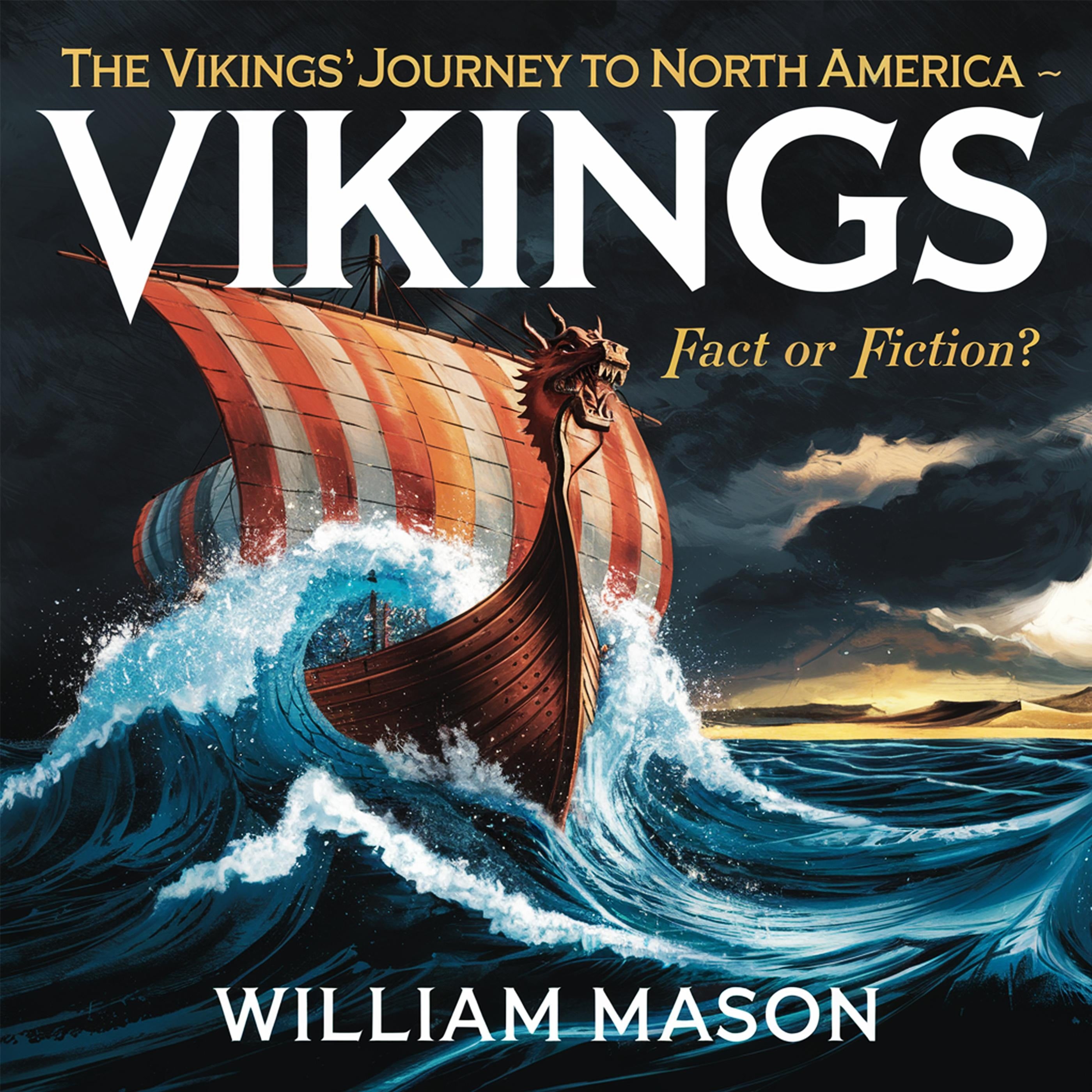 The Vikings' Journey to North America - Fact or Fiction?