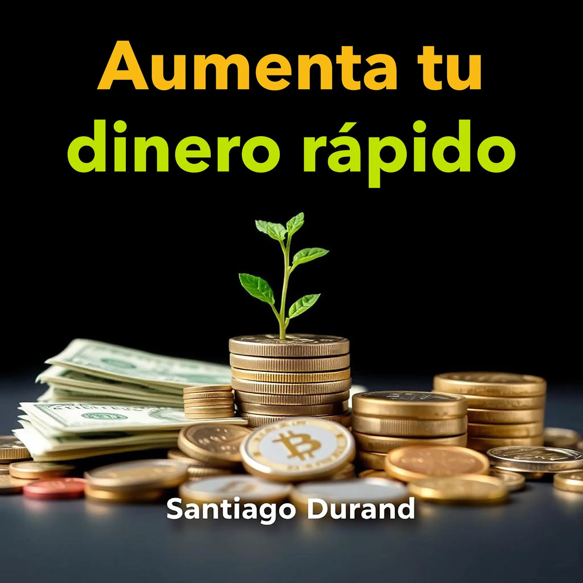 Aumenta tu dinero rápido