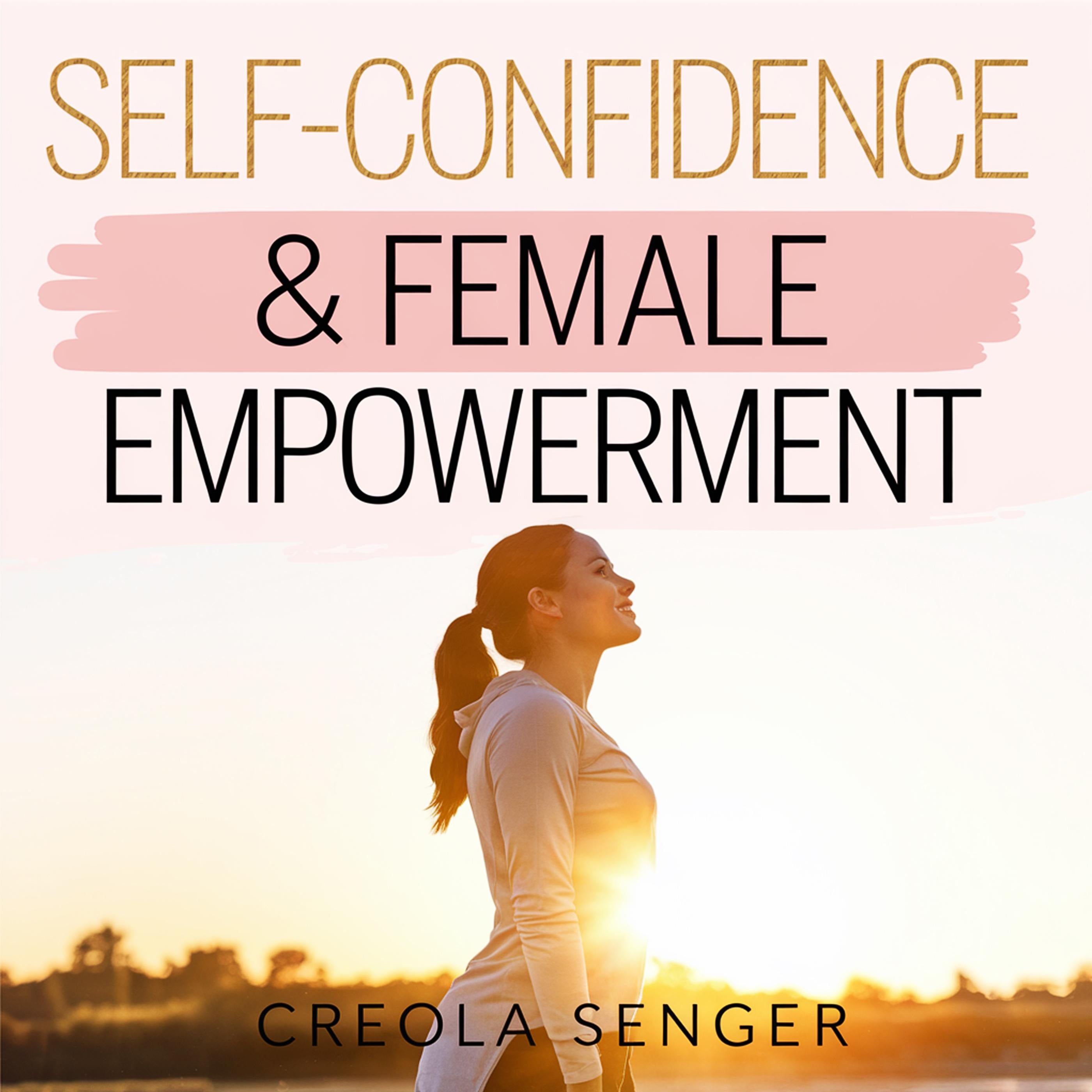 Self-Confidence & Female Empowerment - A Guide to Assertiveness, Self-Worth, and Overcoming Imposter Syndrome