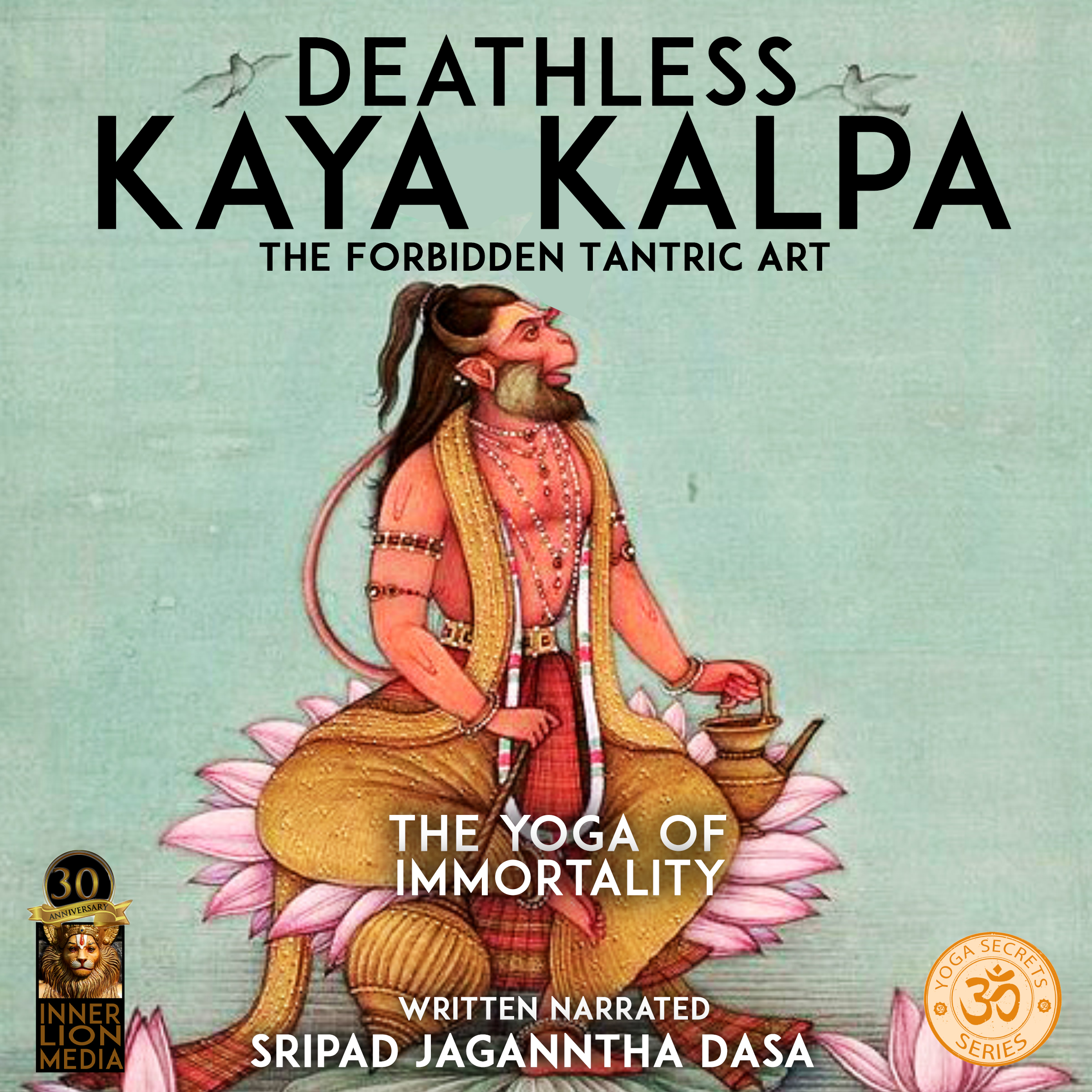 Deathless Kaya Kalpa The Forbidden Tantric Art