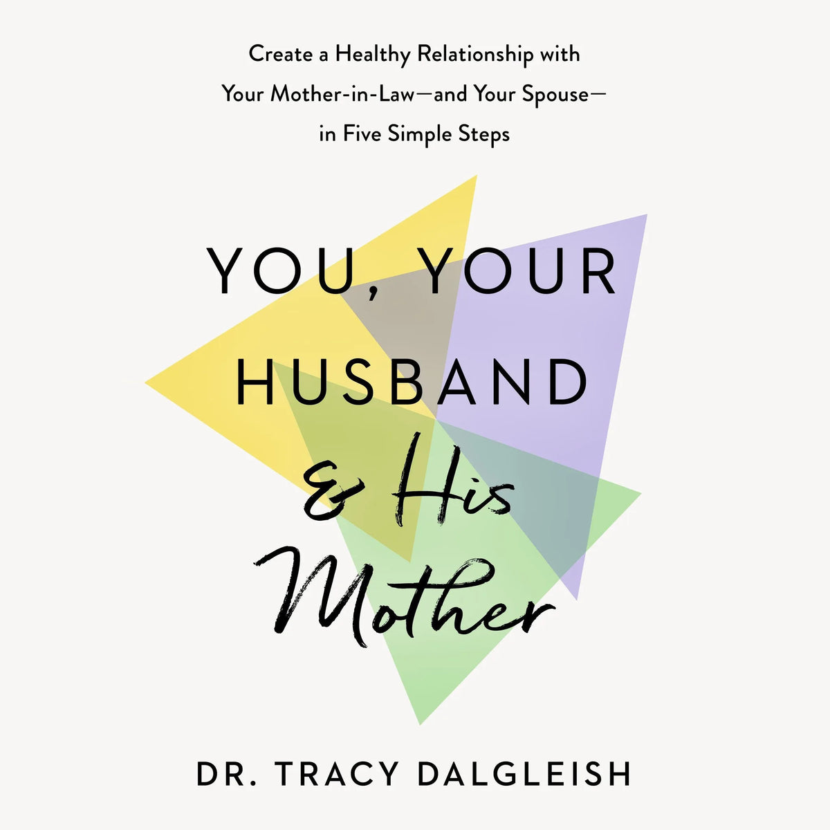 You, Your Husband, and His Mother