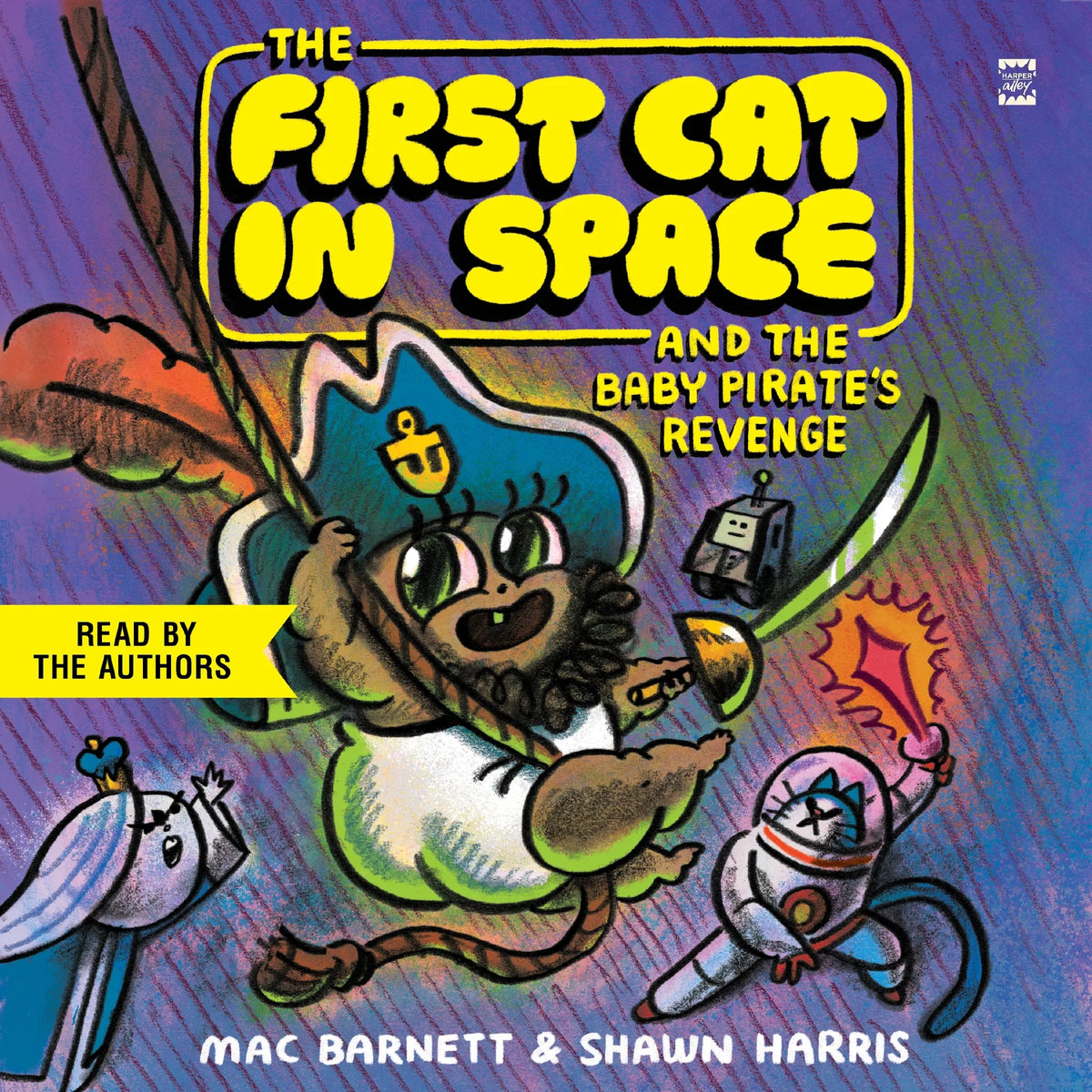 The First Cat in Space and the Baby Pirate’s Revenge