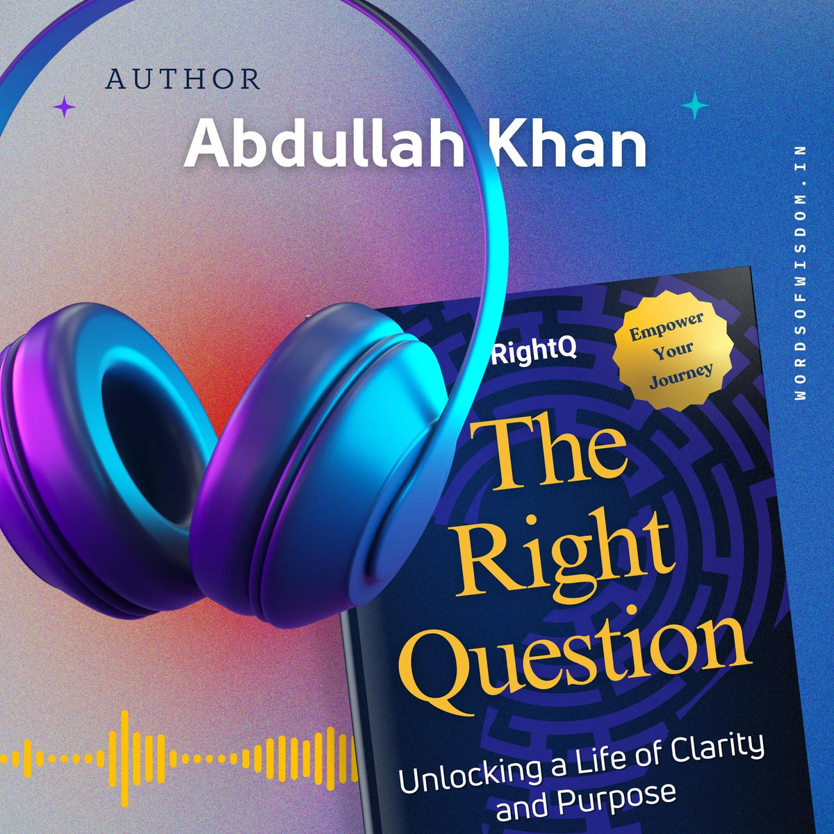 The Right Question: Unlocking a Life of Clarity and Purpose
