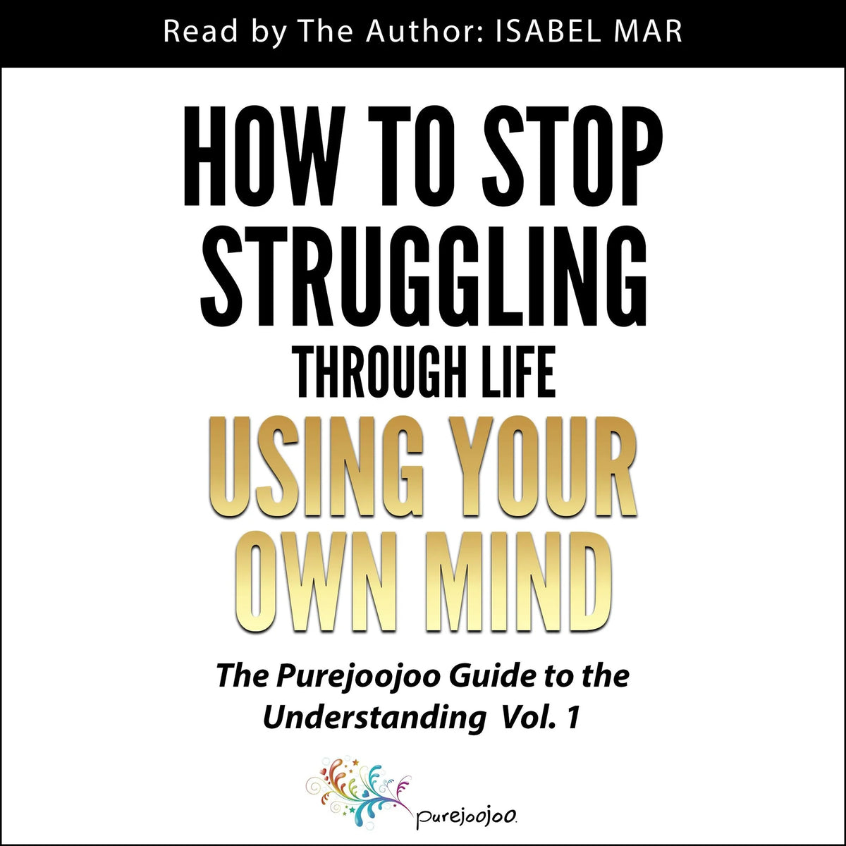 How To Stop Struggling Through Life Using Your Own Mind