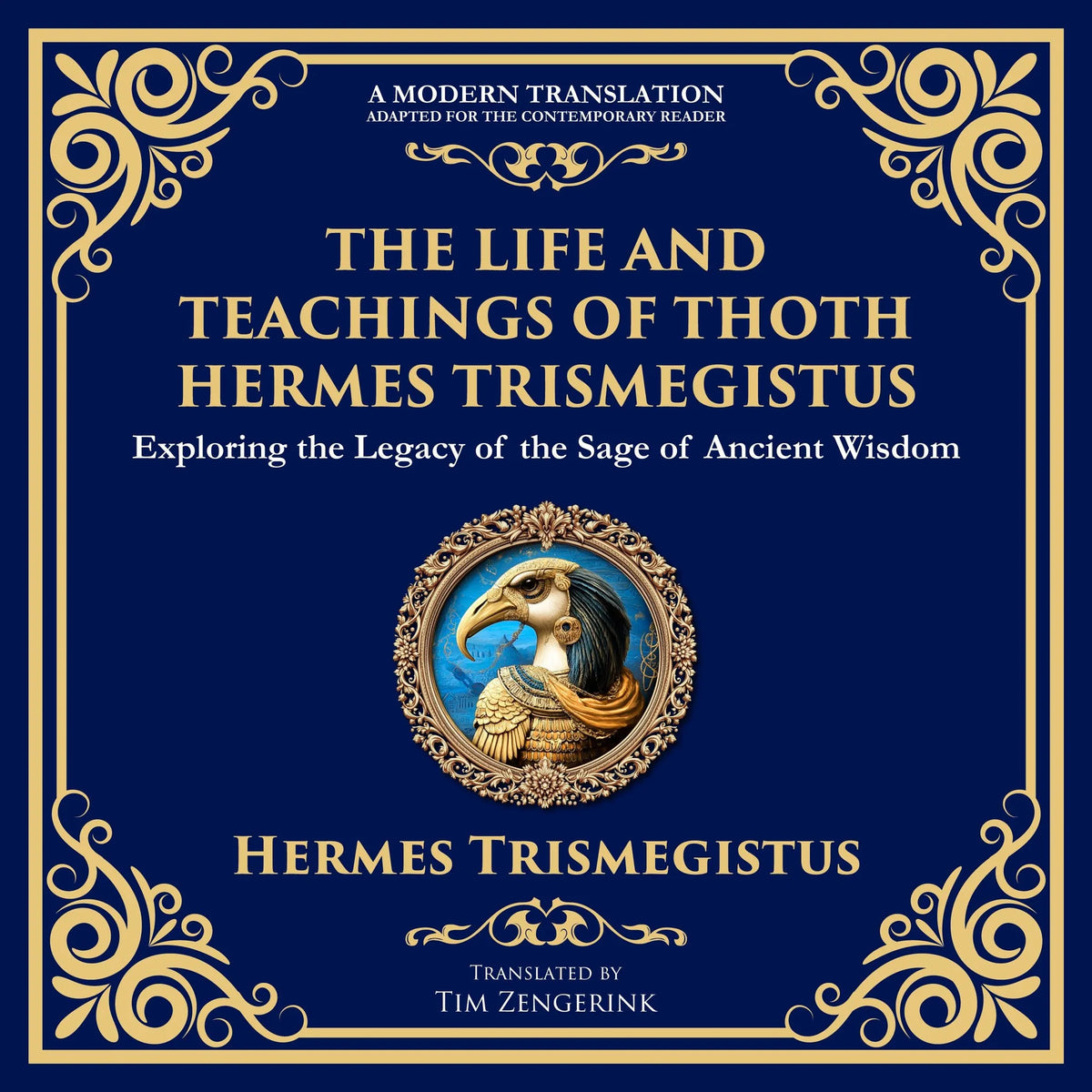 The Life and Teachings of Thoth Hermes Trismegistus