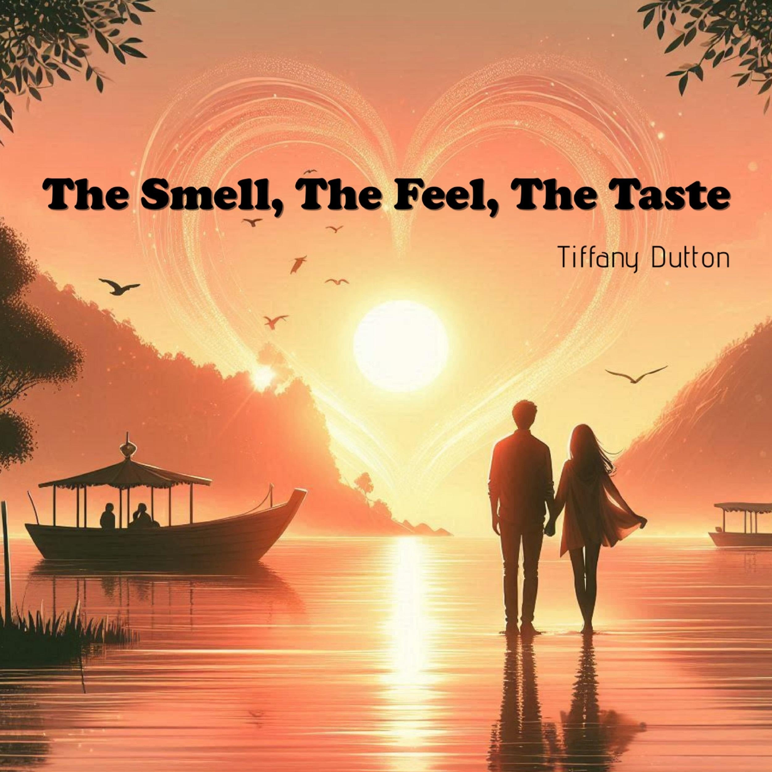 The Smell, The Feel, The Taste