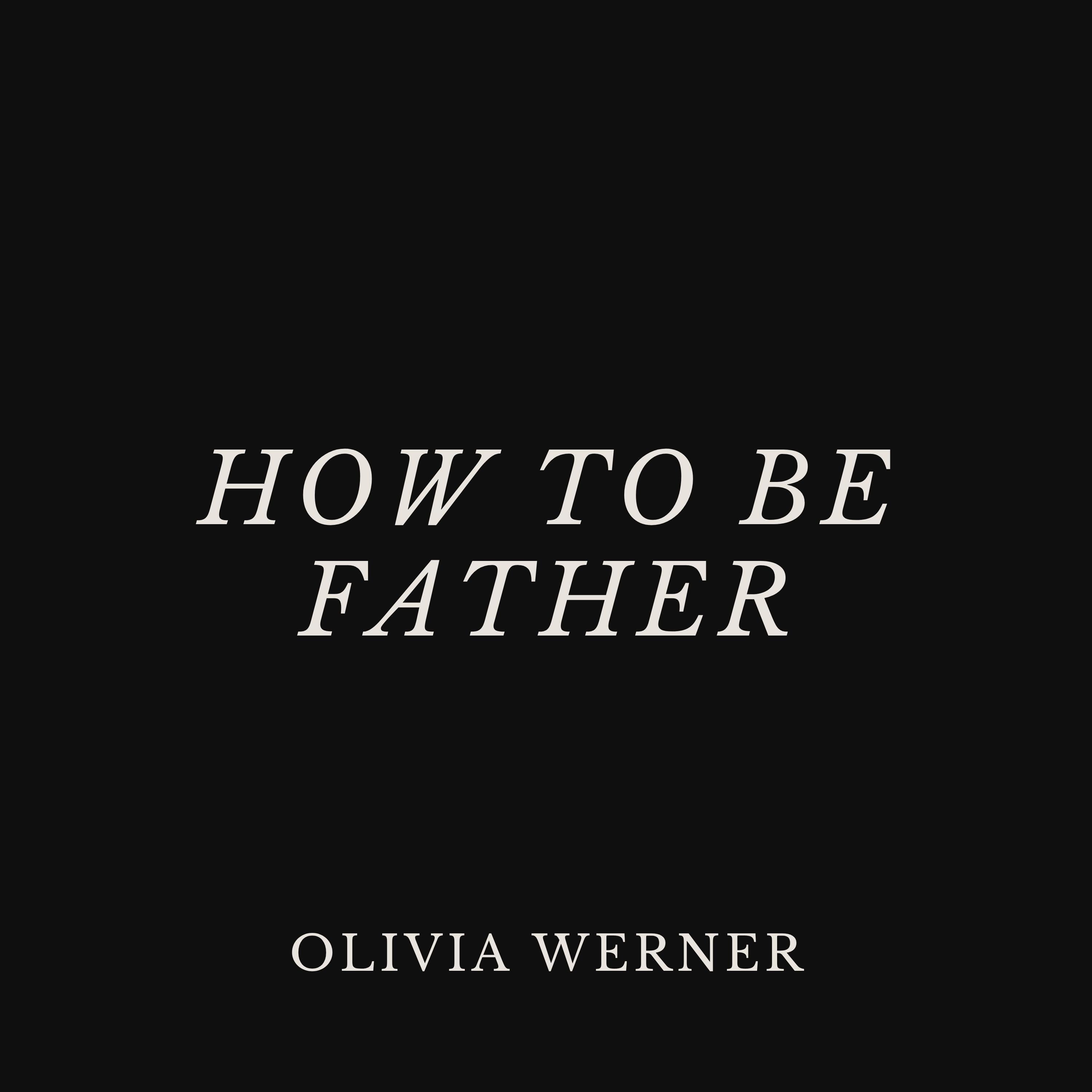 How to Be Father