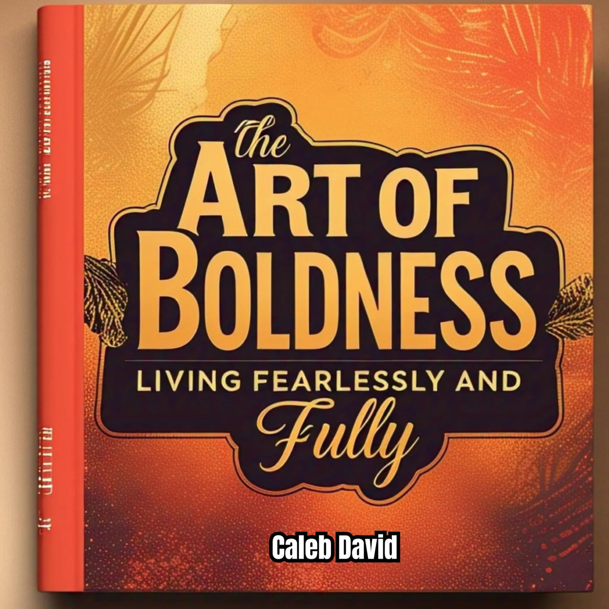 The Art of Boldness