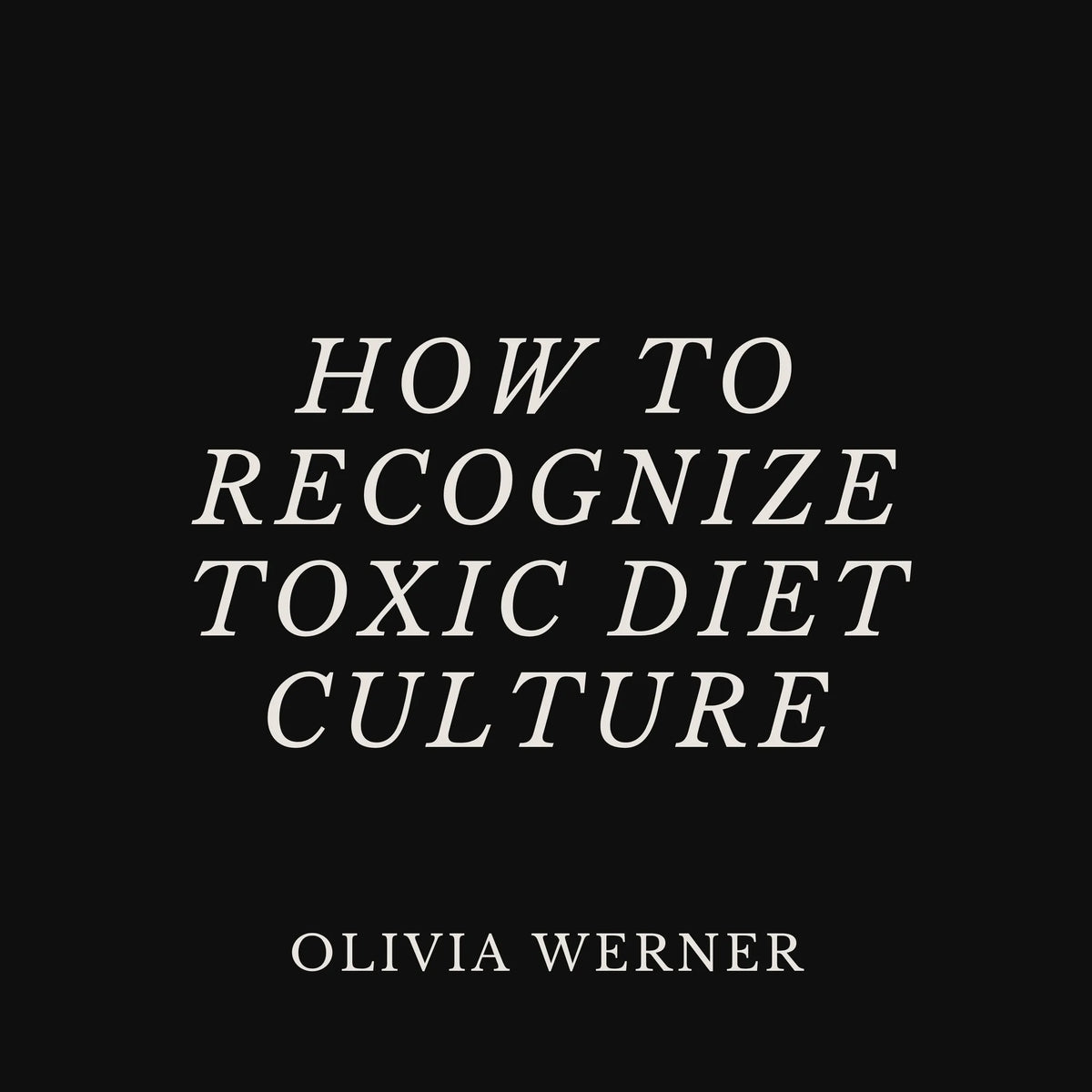 How to Recognize Toxic Diet Culture