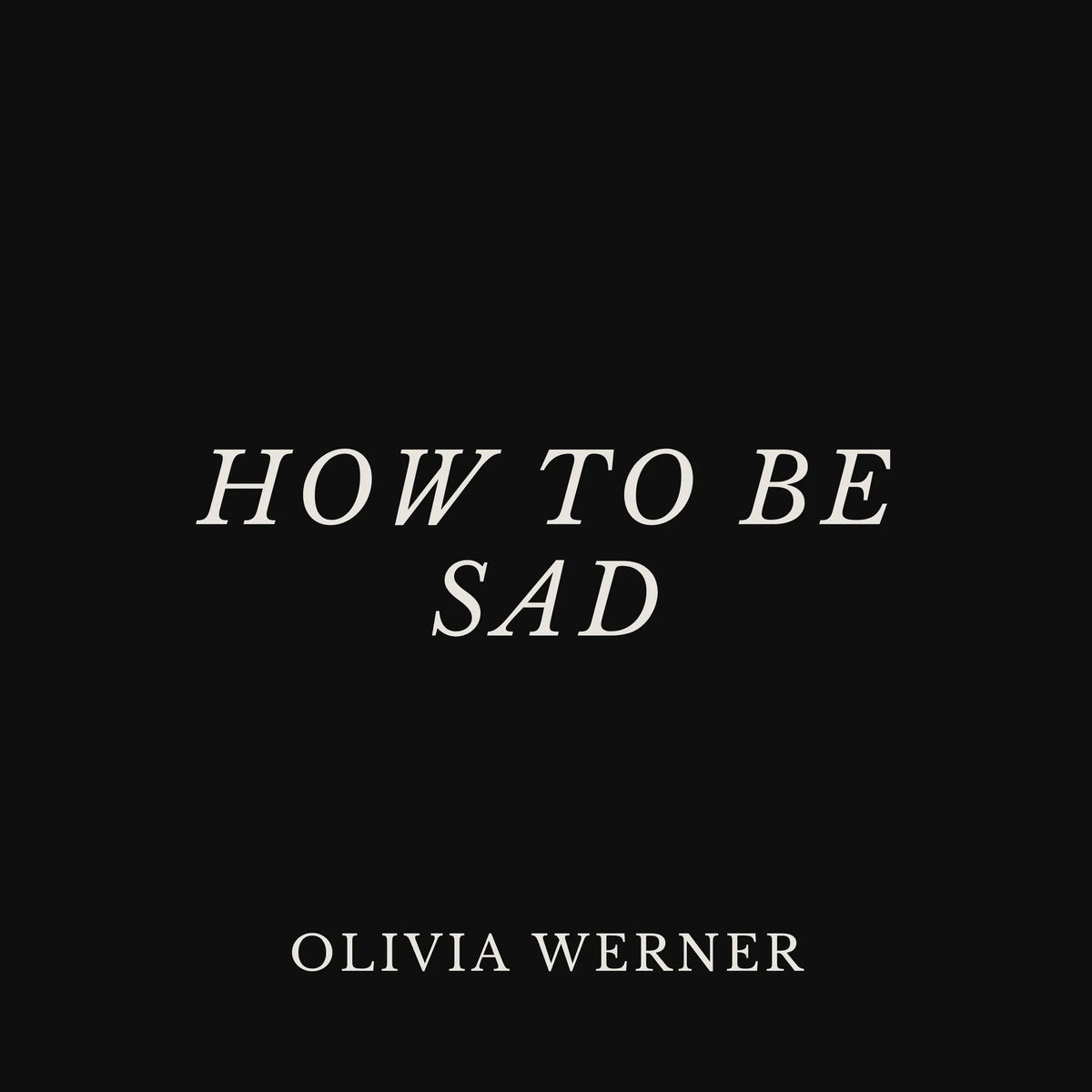 How to Be Sad