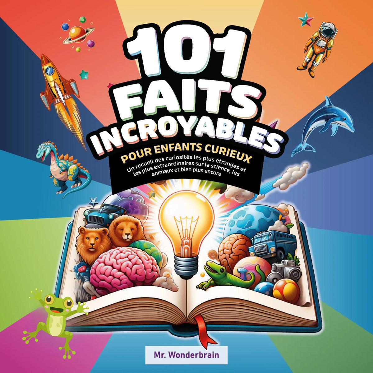 101 Faits incroyables pour enfants curieux