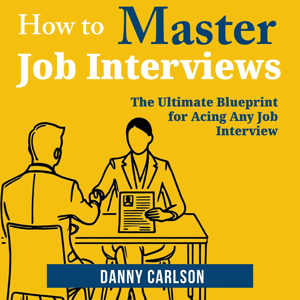How to Master Job Interviews