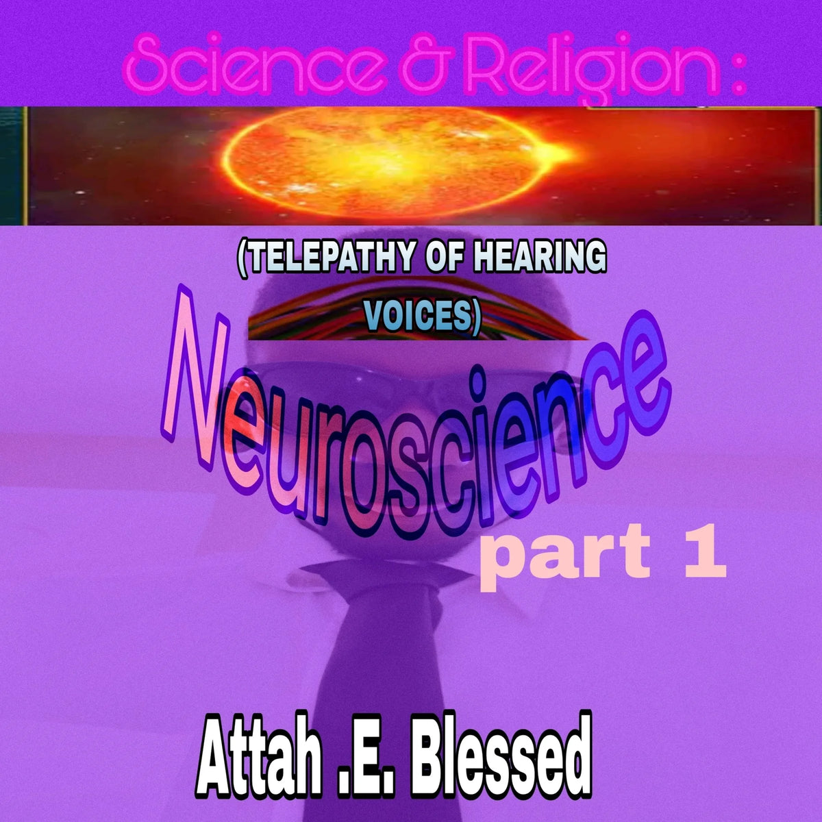Science and Religion : Neuroscience(Telepathy of hearing voices)