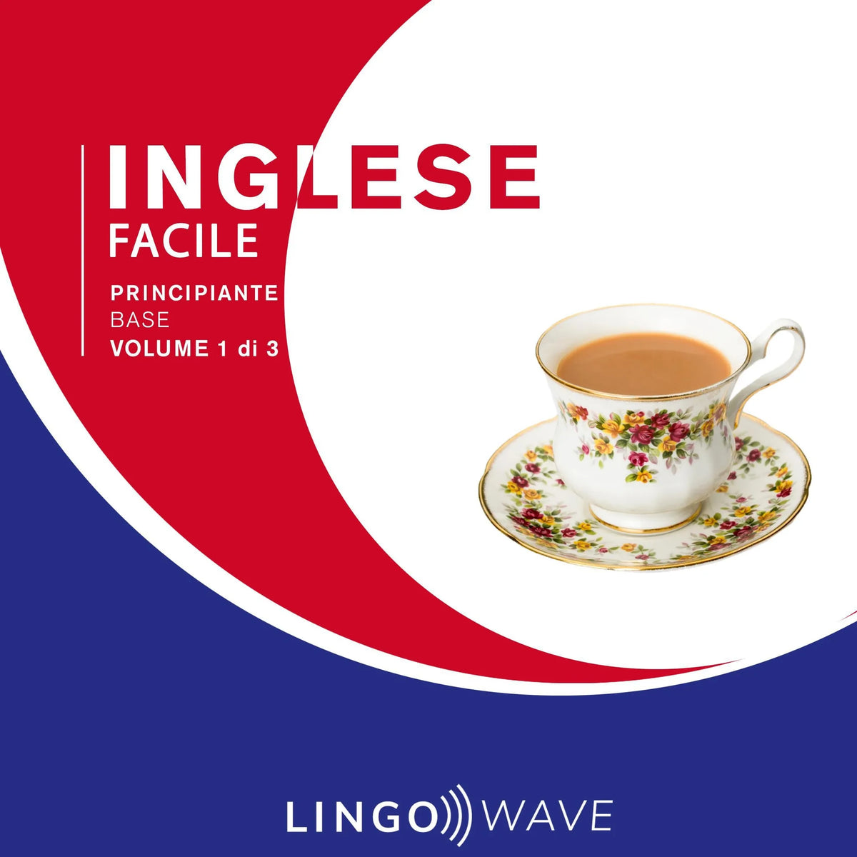 Inglese Facile - Principiante base - Volume 1 di 3