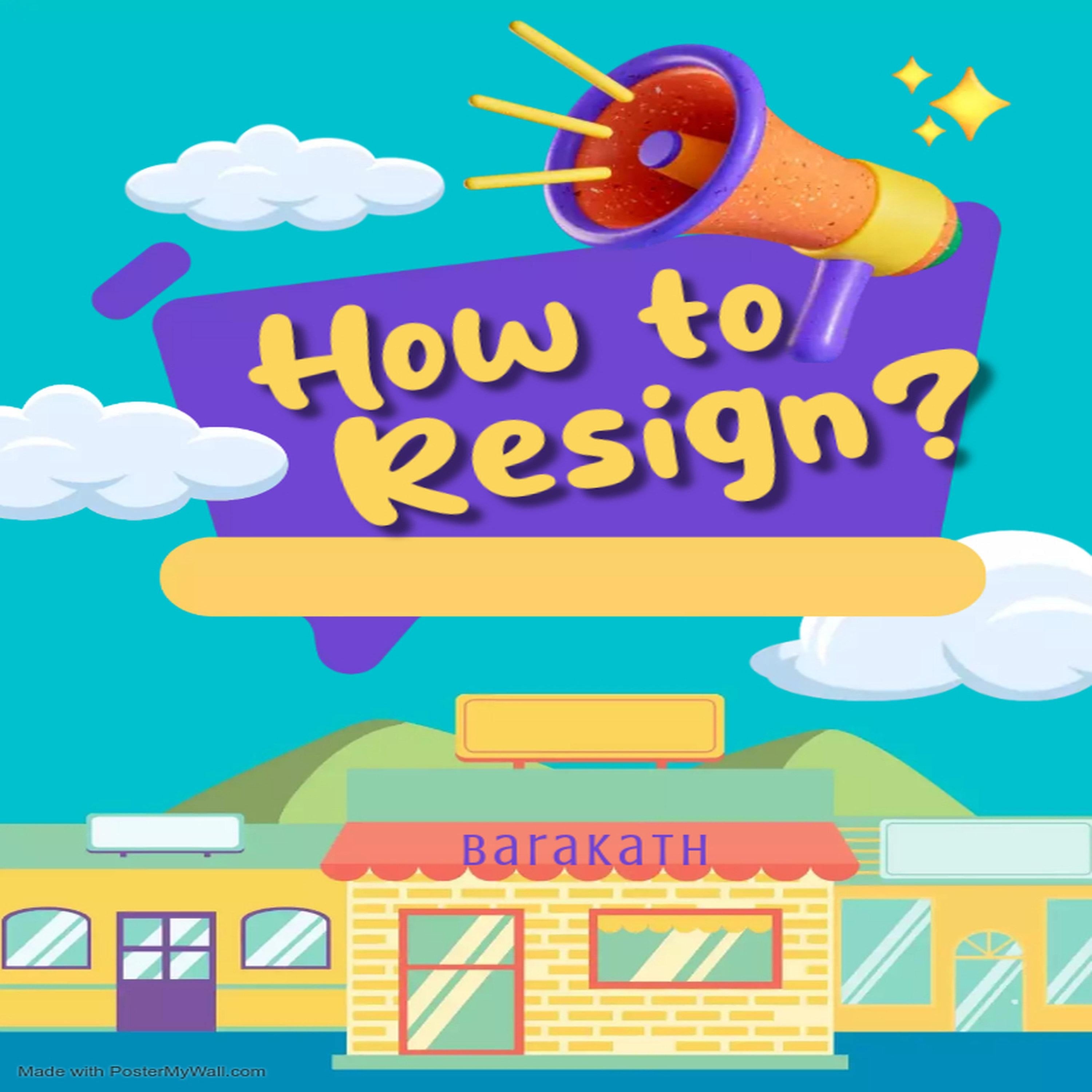 How to resign?