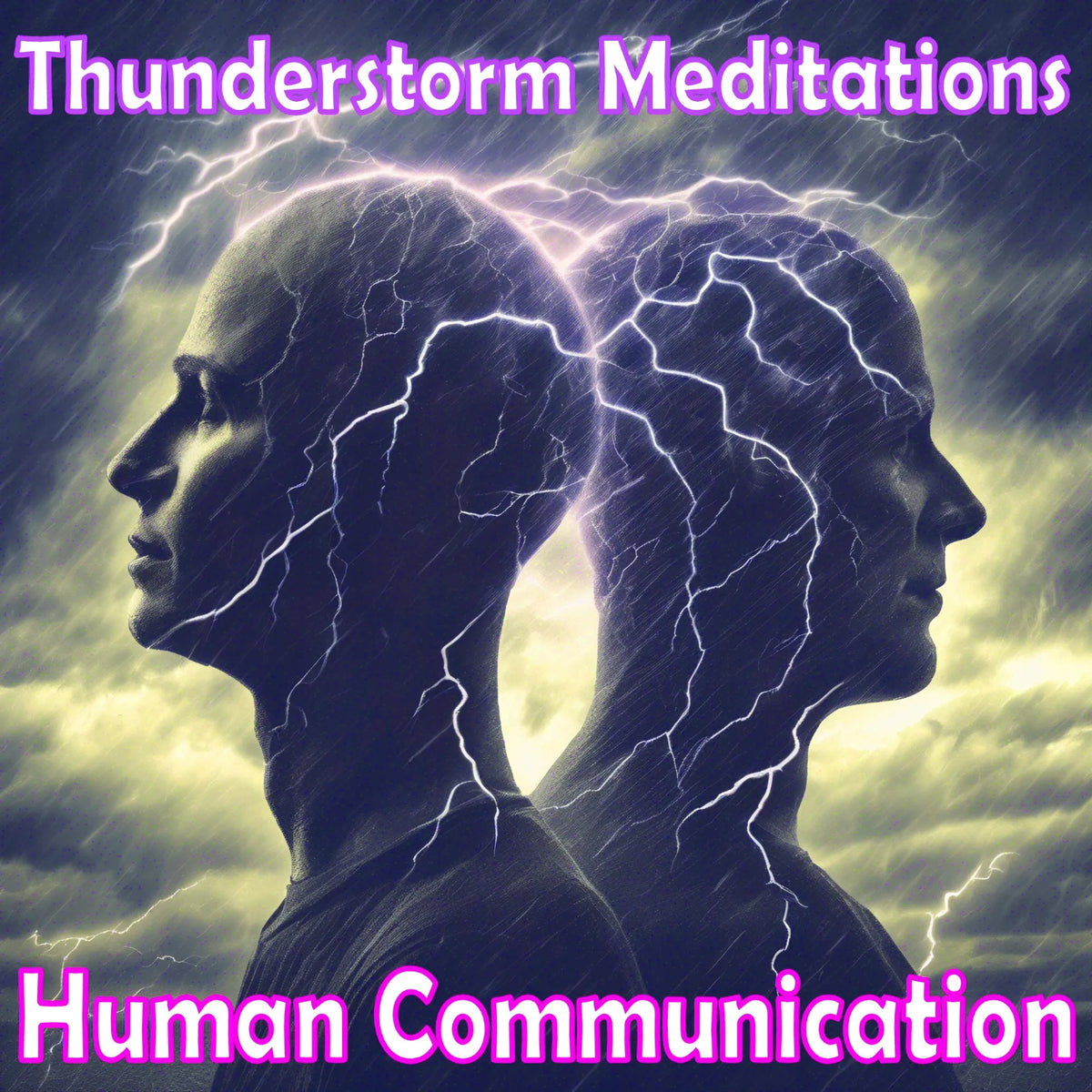 Thunderstorm Meditations - Human Communication