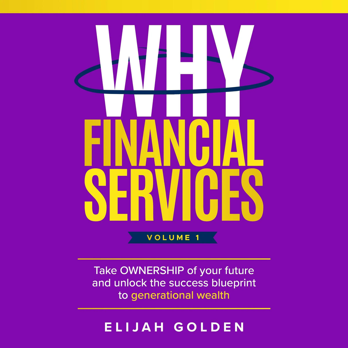 Why Financial Services, Volume 1
