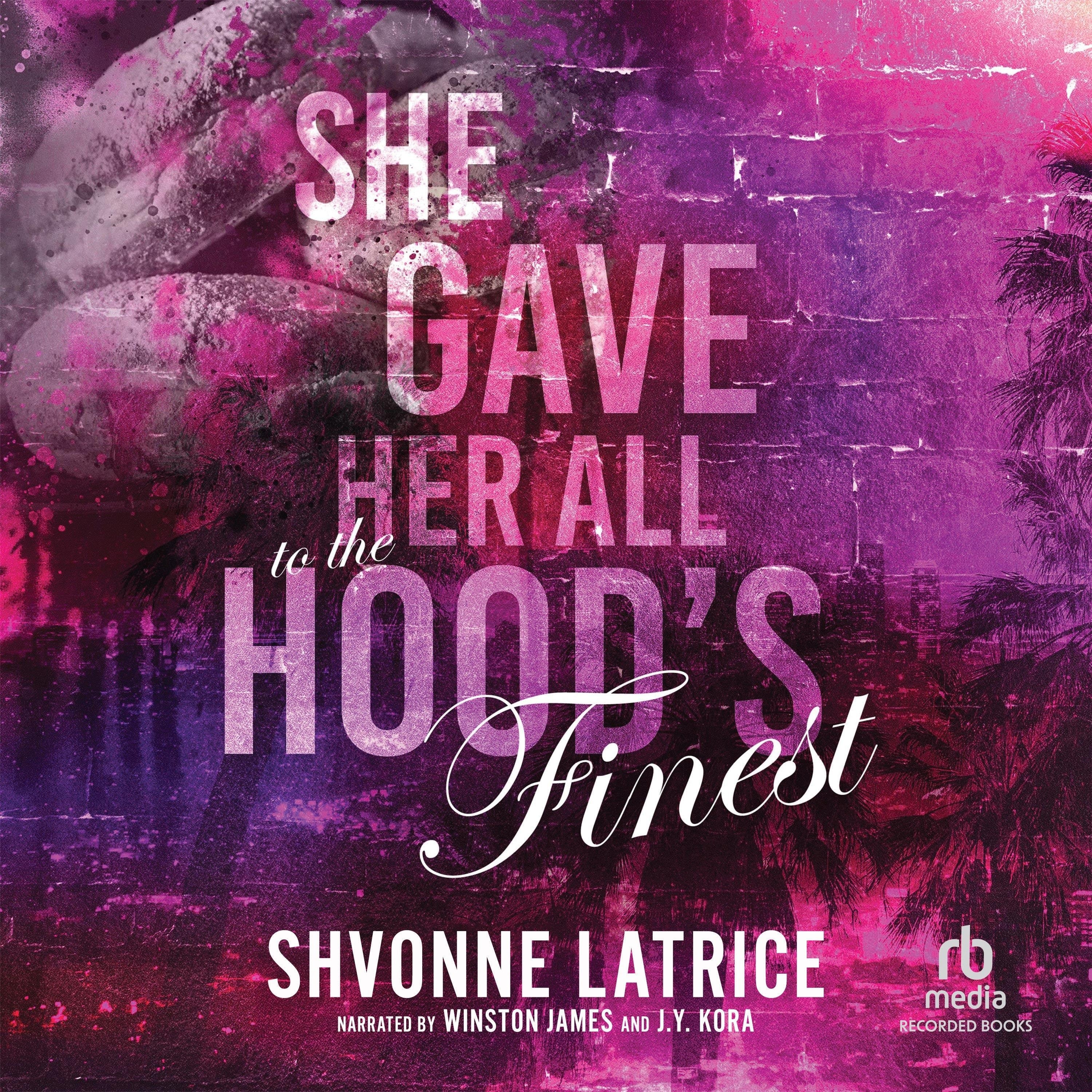 She Gave Her All to the Hood's Finest