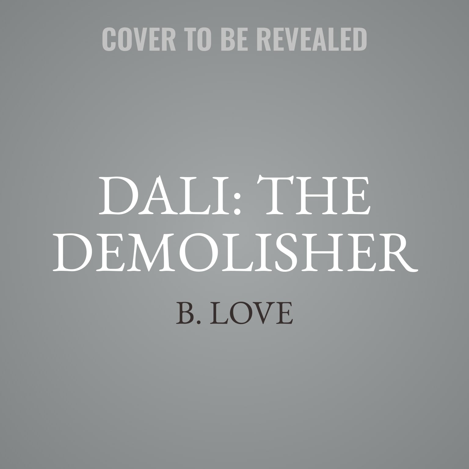 Dali: The Demolisher