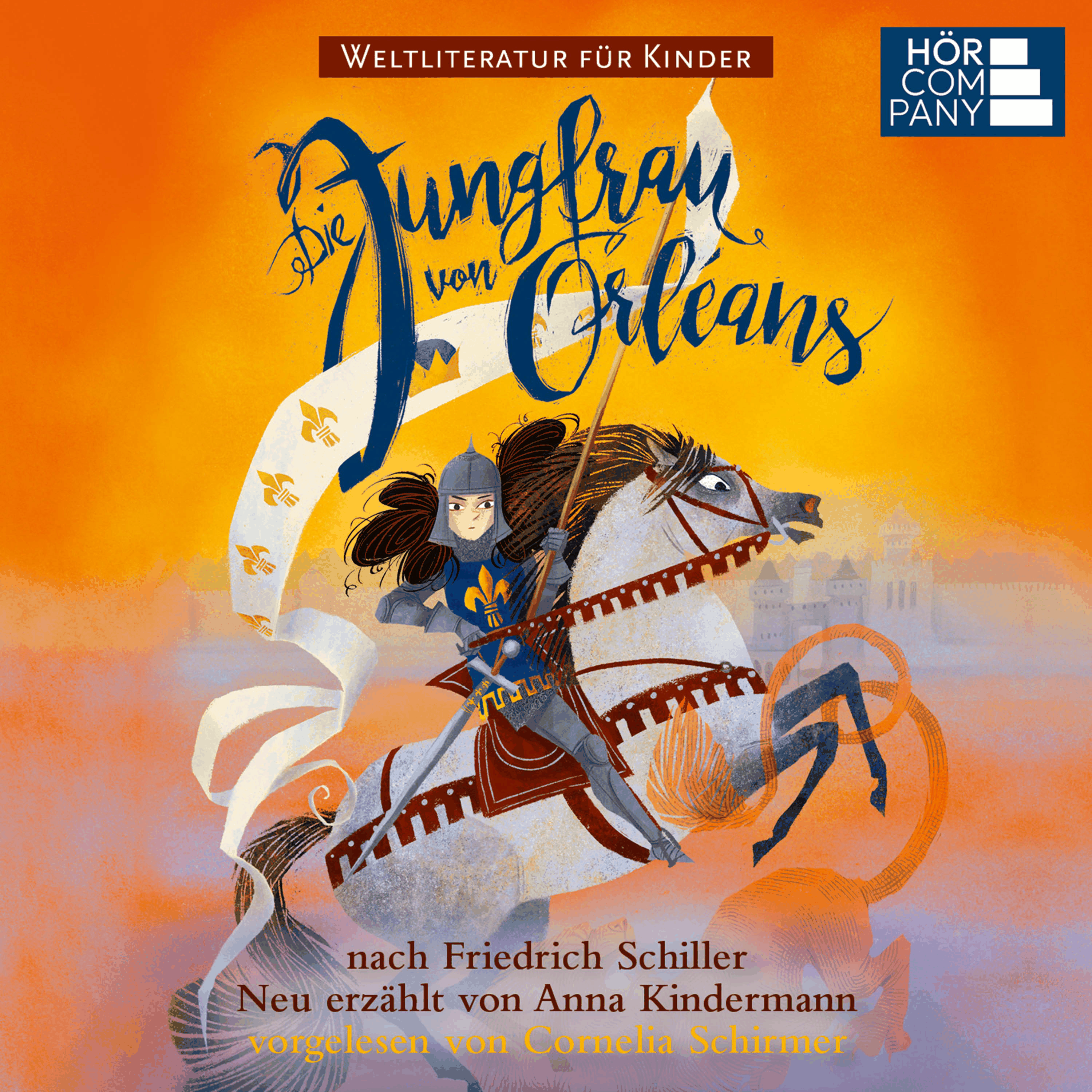 Die Jungfrau von Orleans - nach Friedrich Schiller. Weltliteratur für Kinder