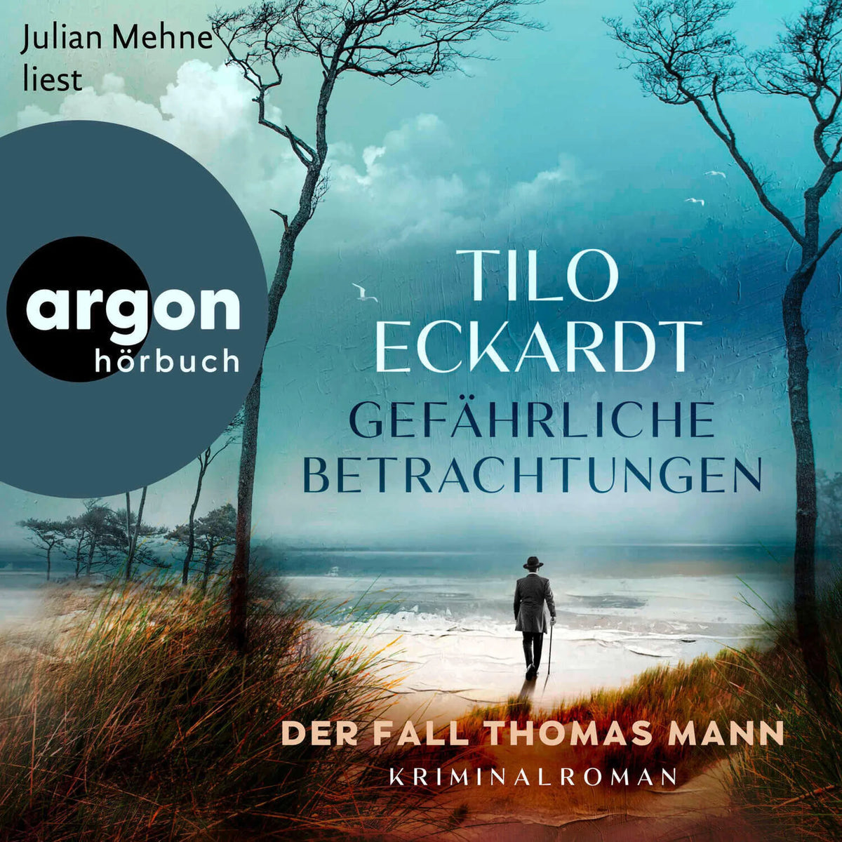 Gefährliche Betrachtungen - Der Fall Thomas Mann (Ungekürzte Lesung)