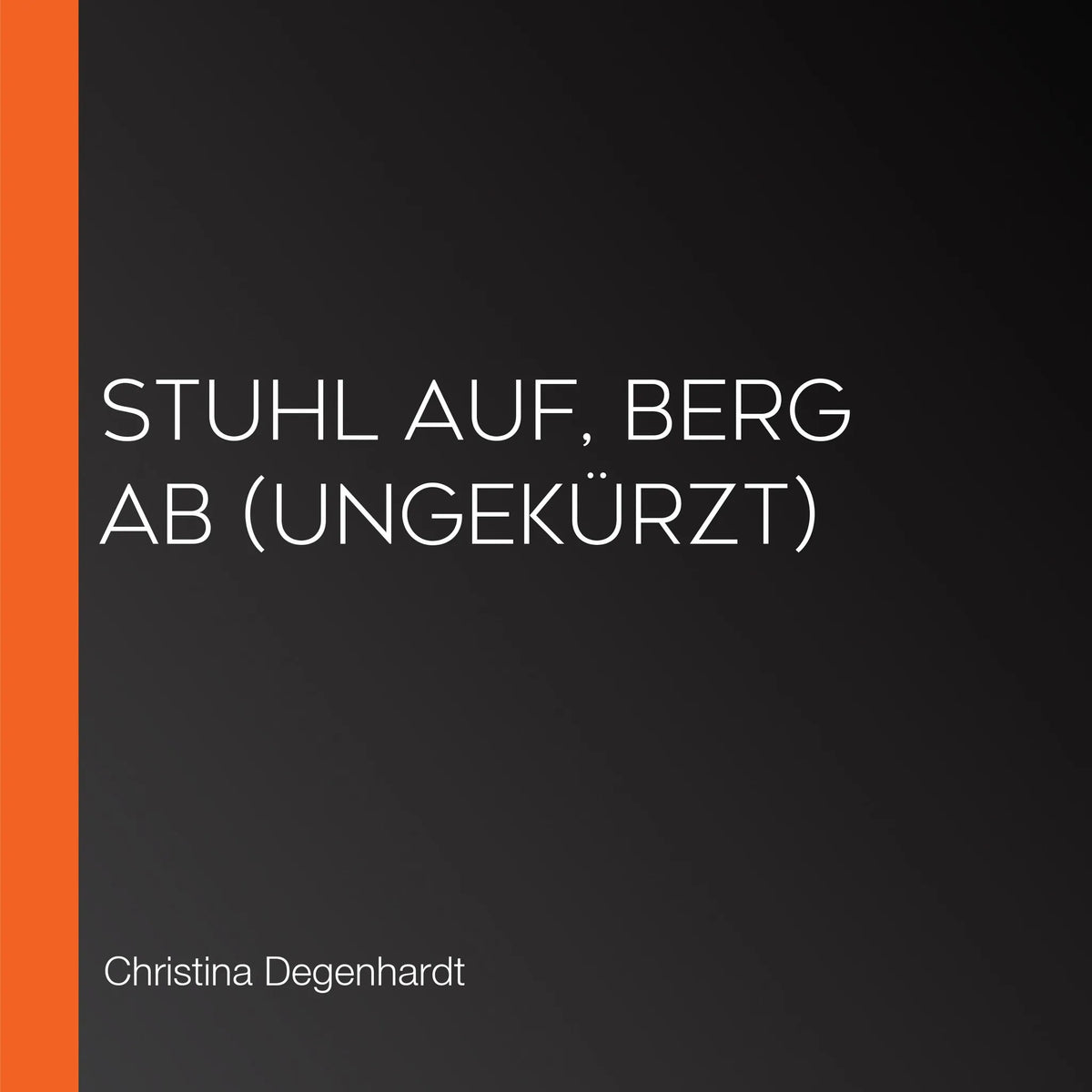 Stuhl auf, Berg ab (Ungekürzt)