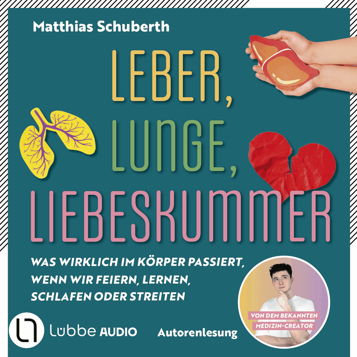 Leber, Lunge, Liebeskummer - Was wirklich im Körper passiert, wenn wir feiern, lernen, schlafen oder streiten von Matthias Schuberth