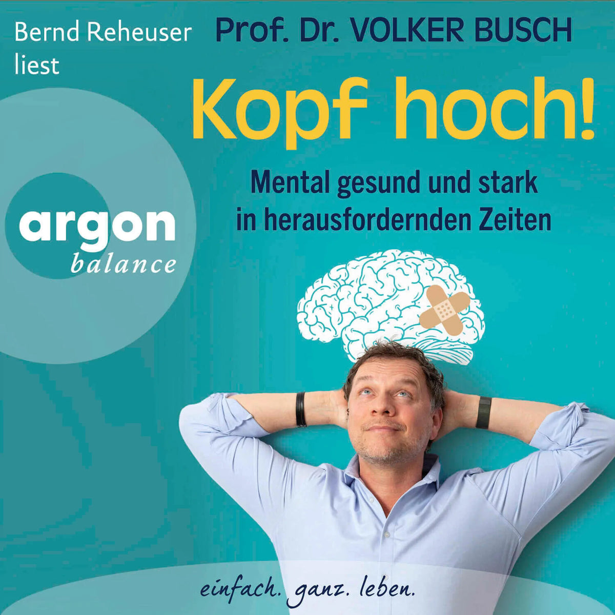 Kopf hoch! - Mental gesund und stark in herausfordernden Zeiten (Ungekürzte Lesung)