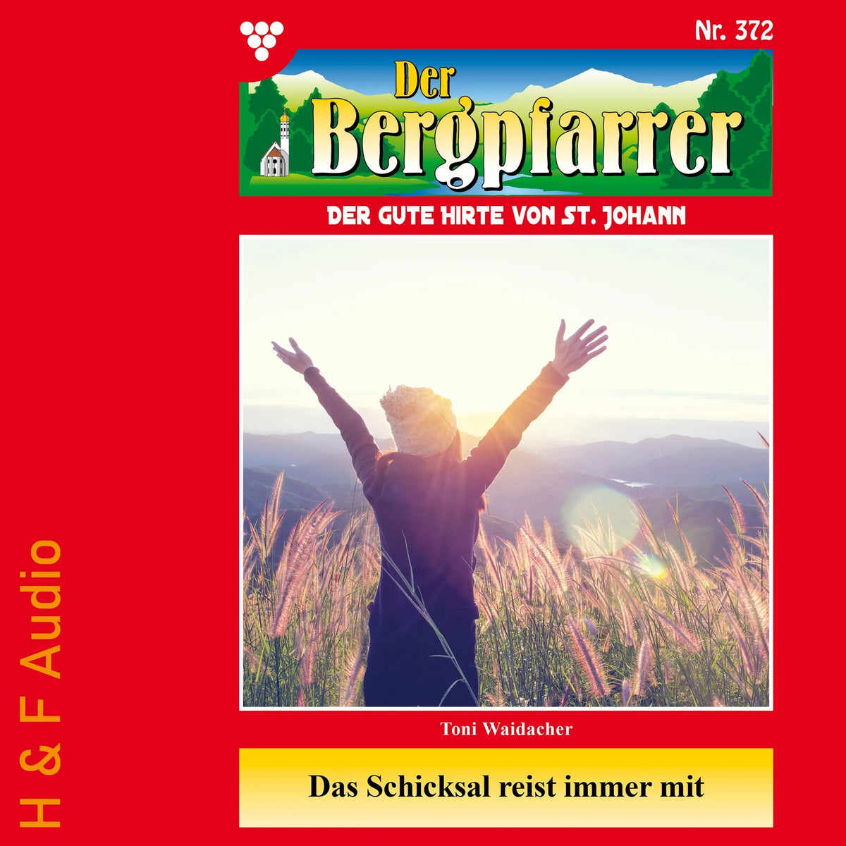 Das Schicksal reist immer mit - Der Bergpfarrer, Band 372 (ungekürzt)