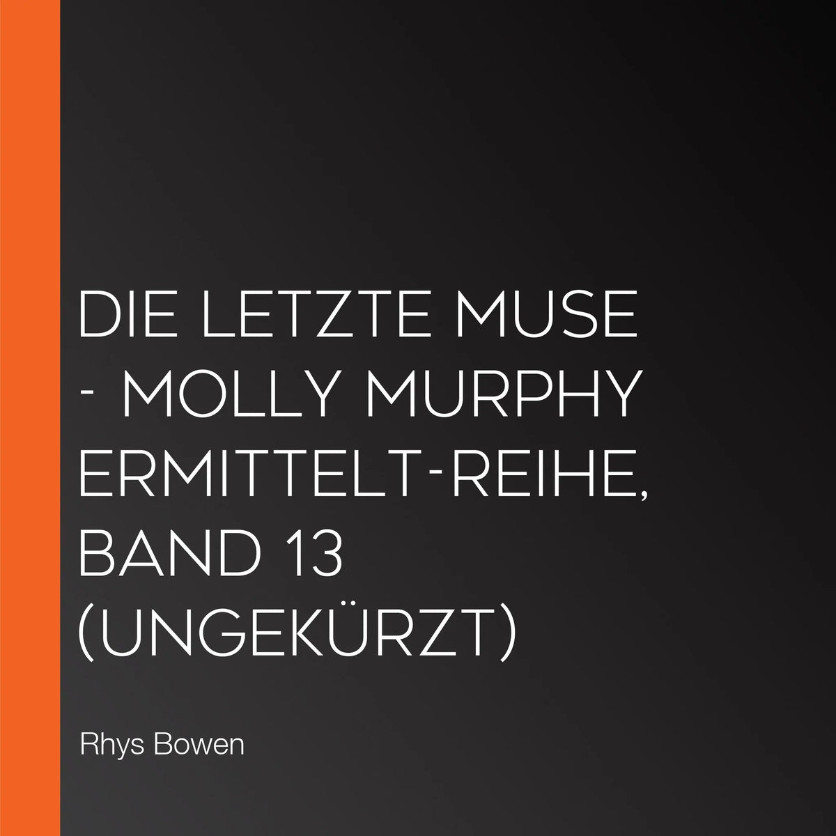 Die letzte Muse - Molly Murphy ermittelt-Reihe, Band 13 (Ungekürzt)