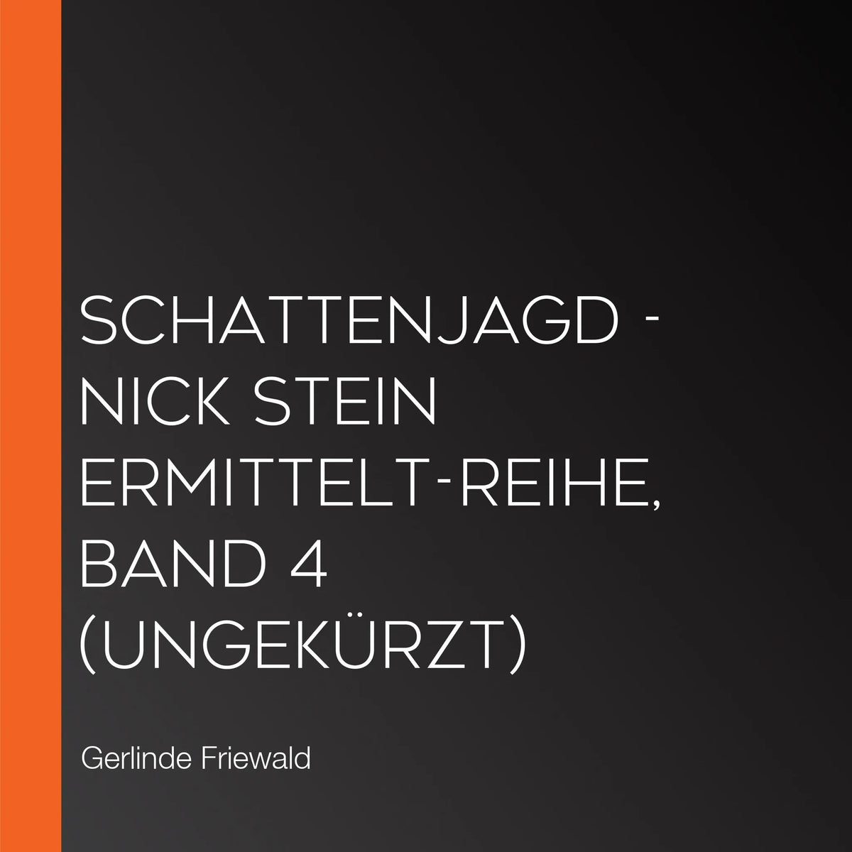 Schattenjagd - Nick Stein ermittelt-Reihe, Band 4 (Ungekürzt)