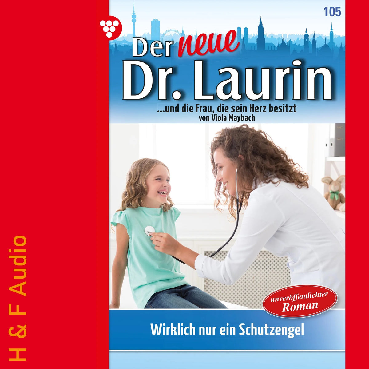 Wirklich nur ein Schutzengel? - Der neue Dr. Laurin, Band 105 (ungekürzt)
