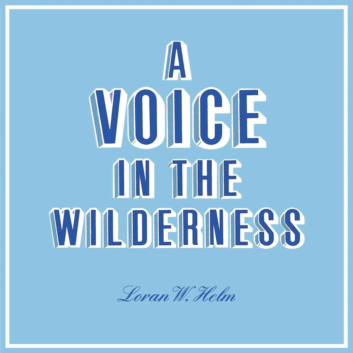 A Voice in the Wilderness