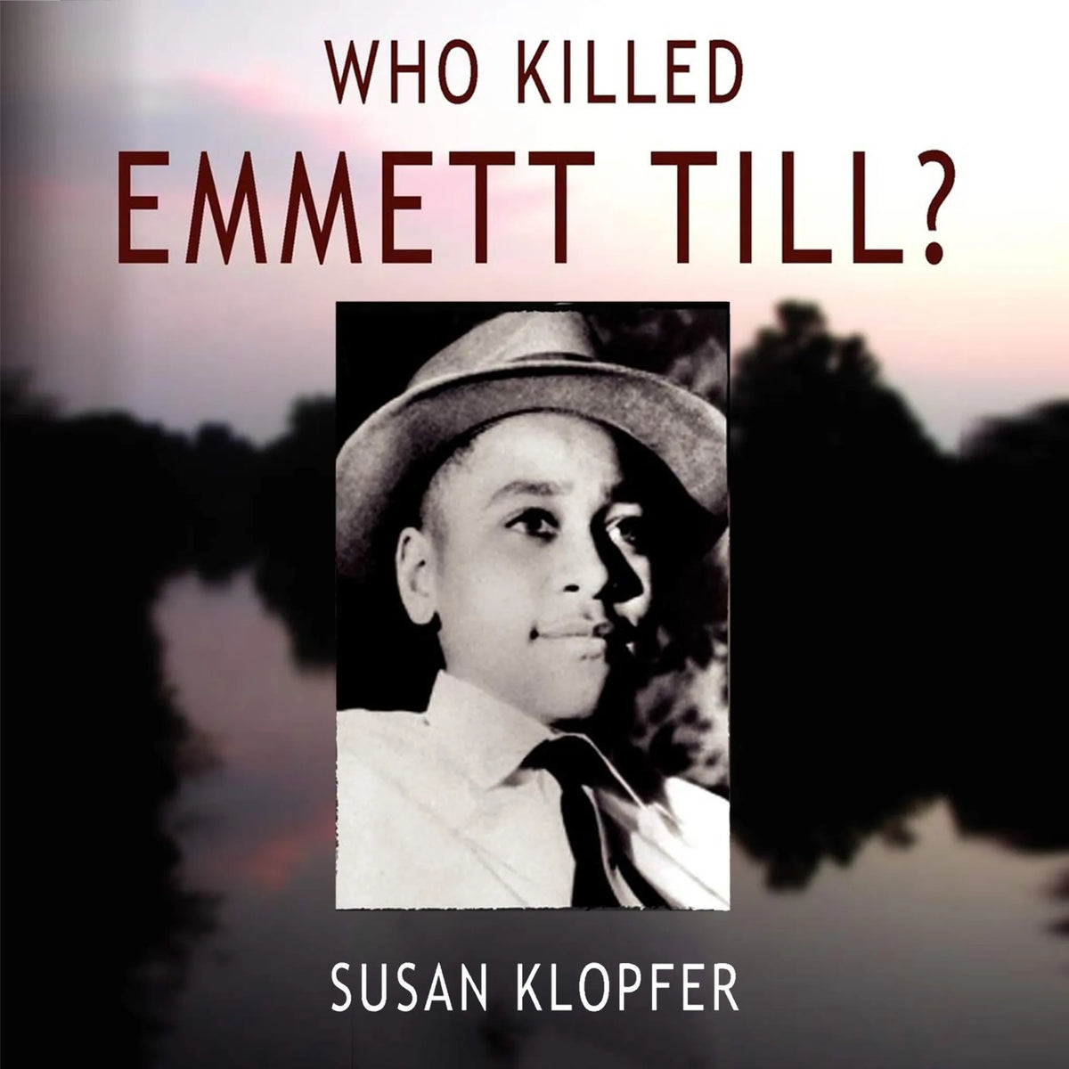 Who Killed Emmett Till?