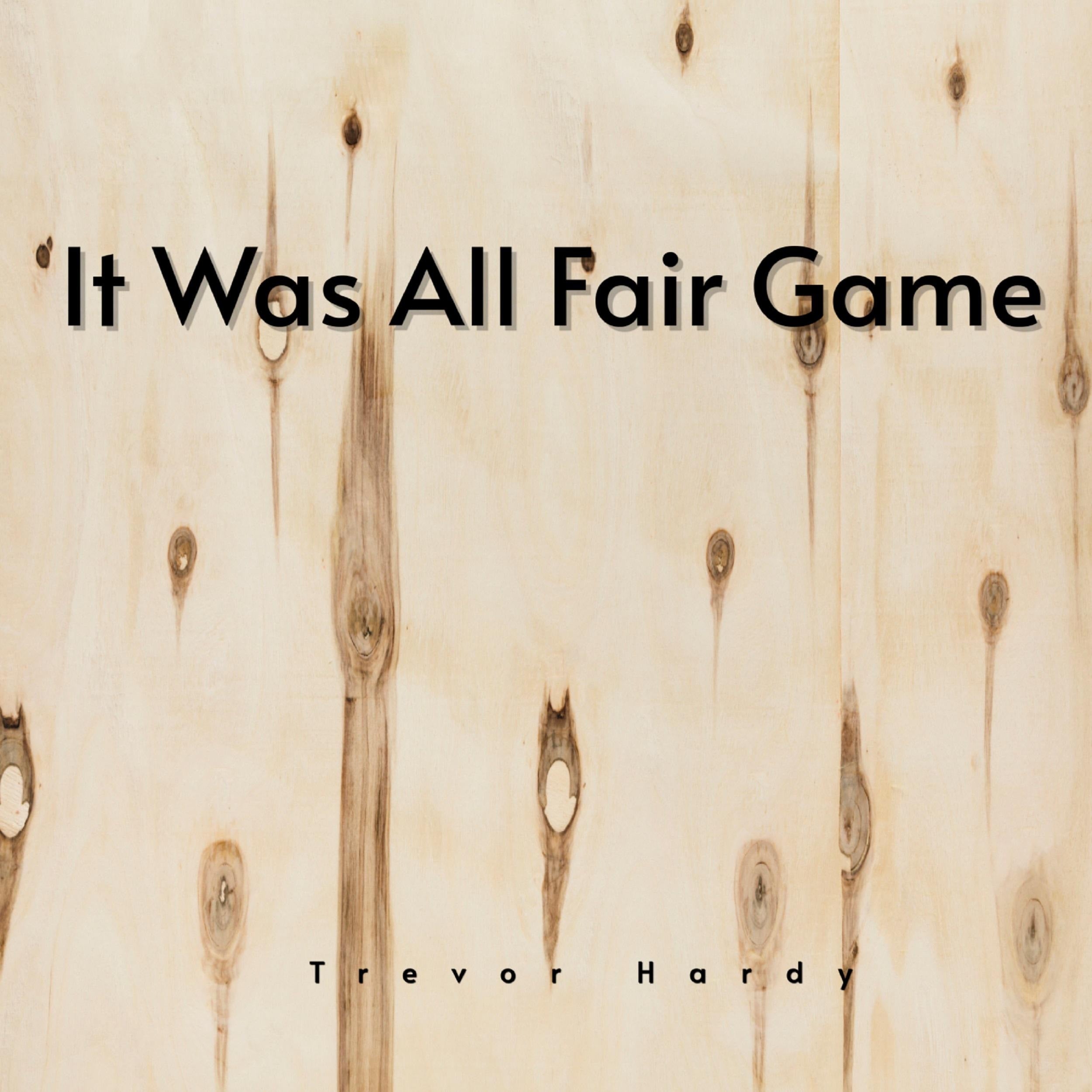 It Was All Fair Game